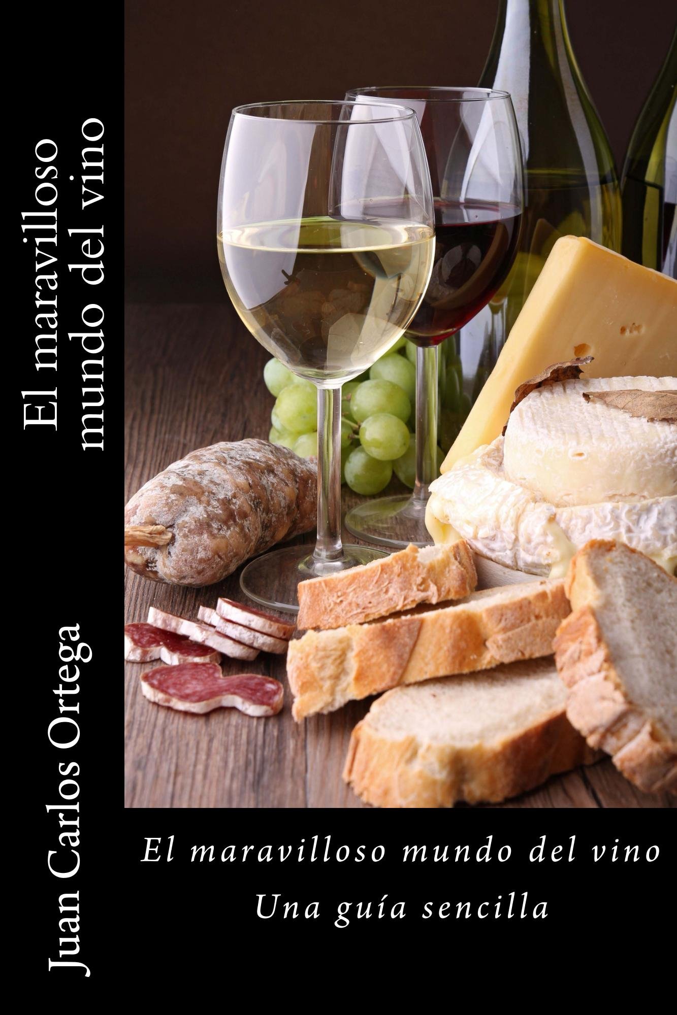 El maravilloso mundo del vino: Una guía sencilla (Spanish Edition)