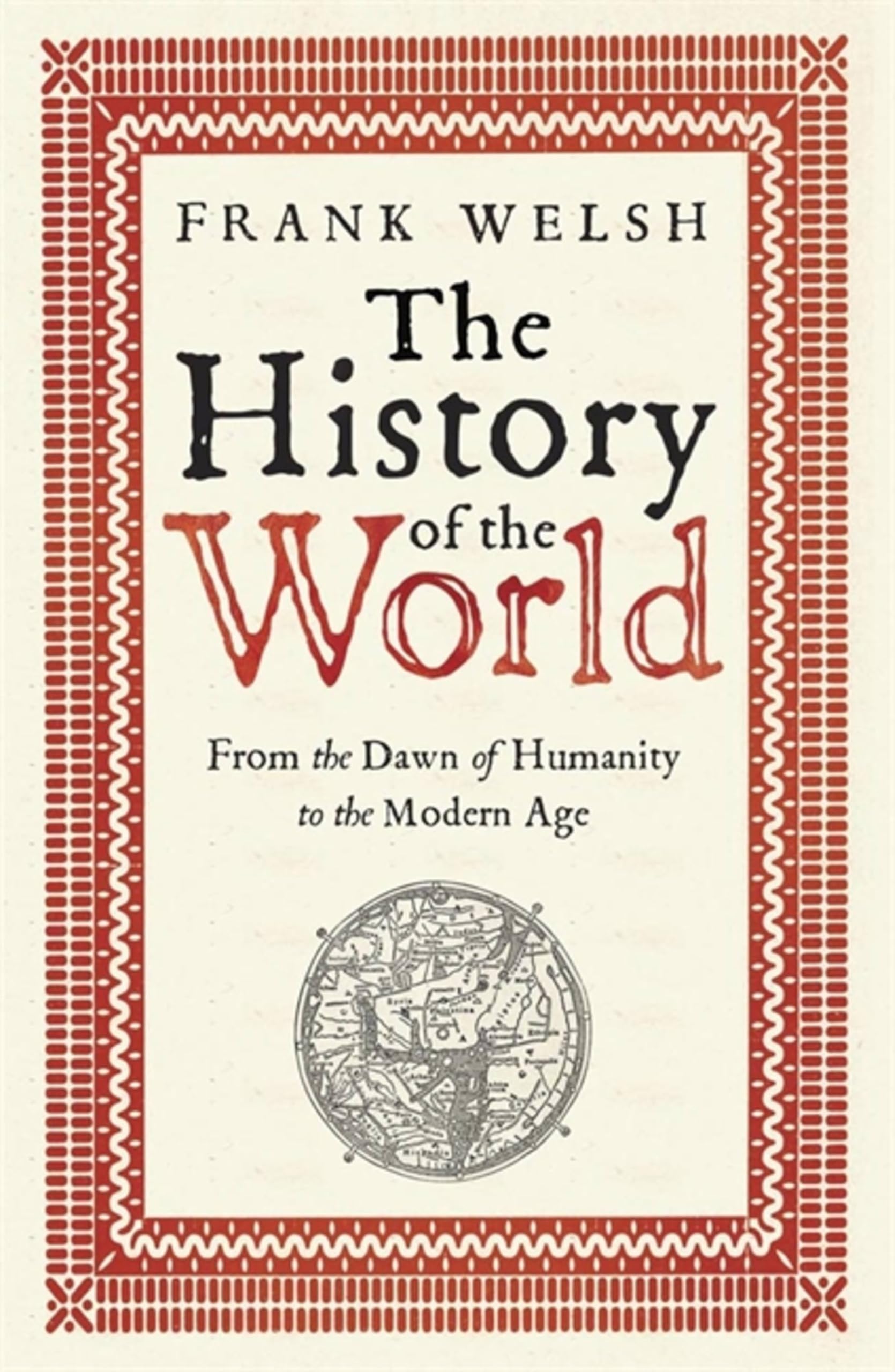 The History of the World: From the Earliest Times to the Present Day