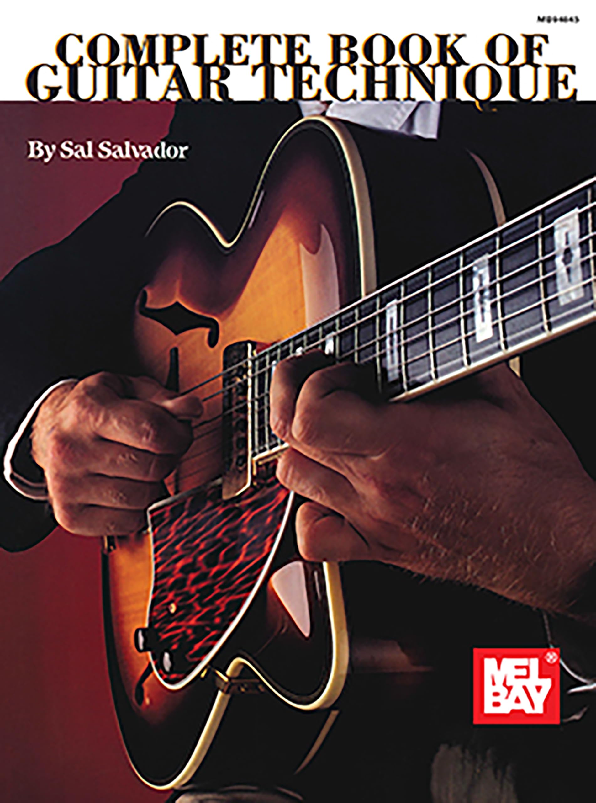 Complete Book of Guitar Technique (Mel Bay Archive Editions)