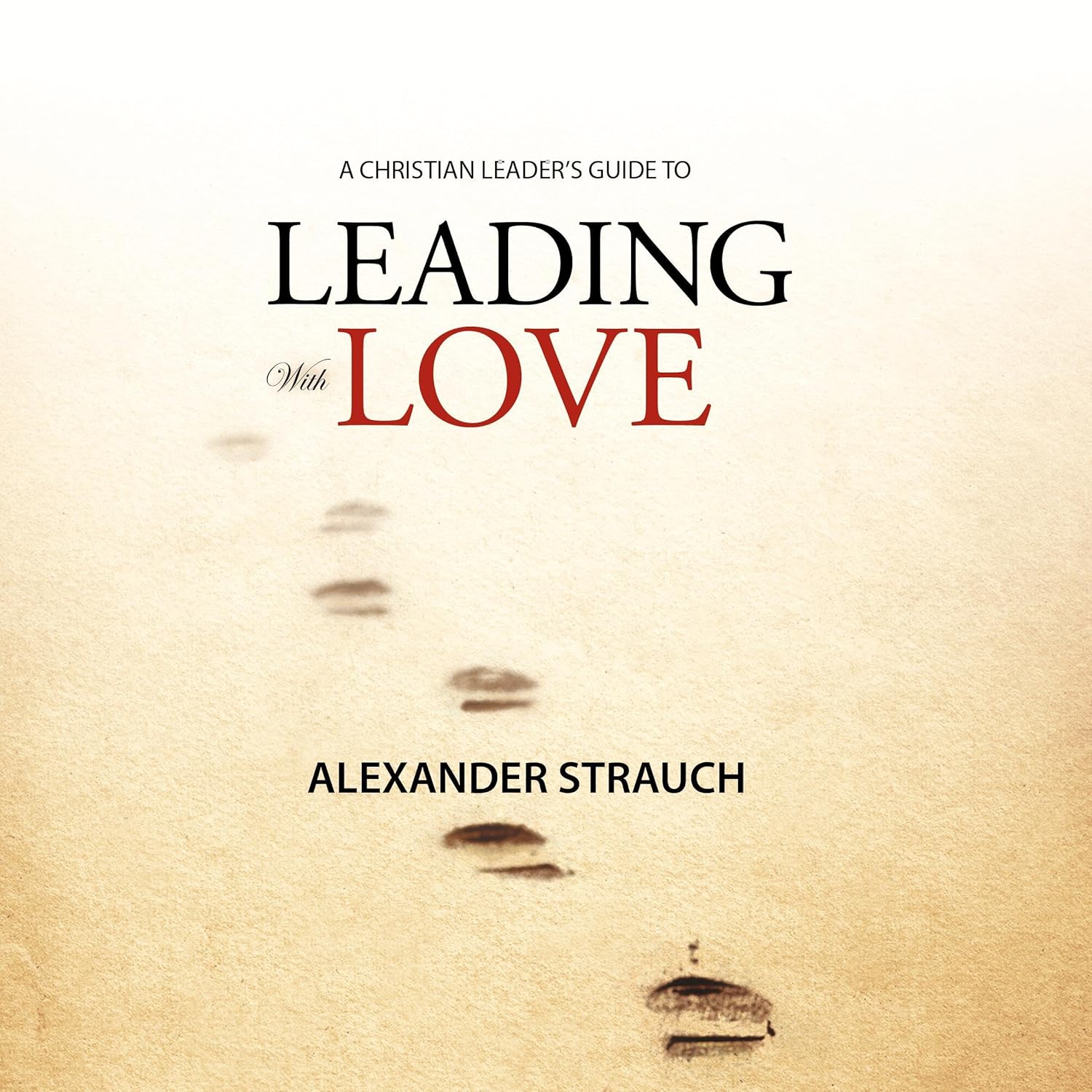 Leading with Love (Audible Audio Edition) Alexander