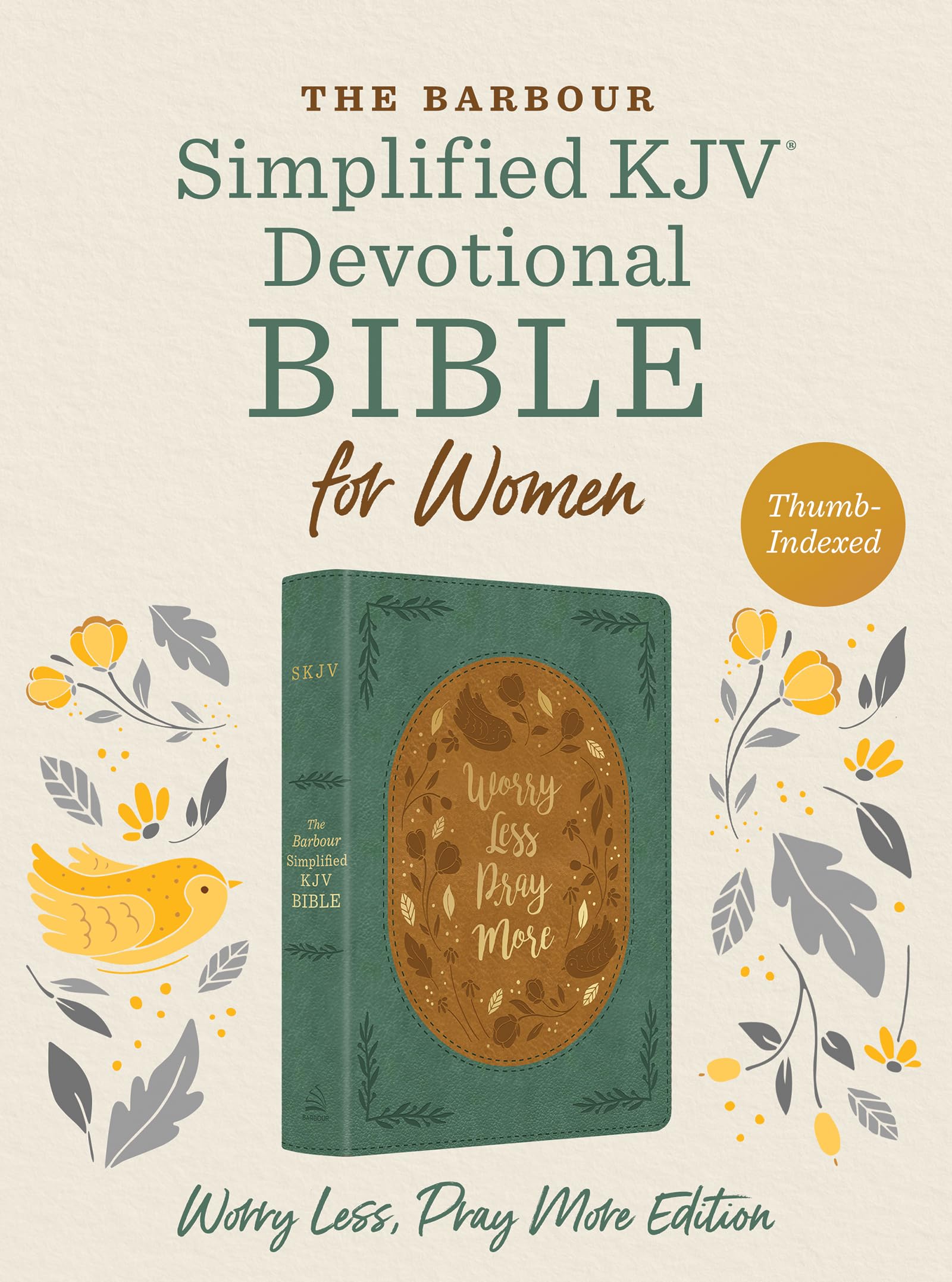 The Barbour Skjv Devotional Bible for Women: Worry Less, Pray More [Thumb-Indexed]: Featuring Nearly 500 Encouraging Devotions--And Much More