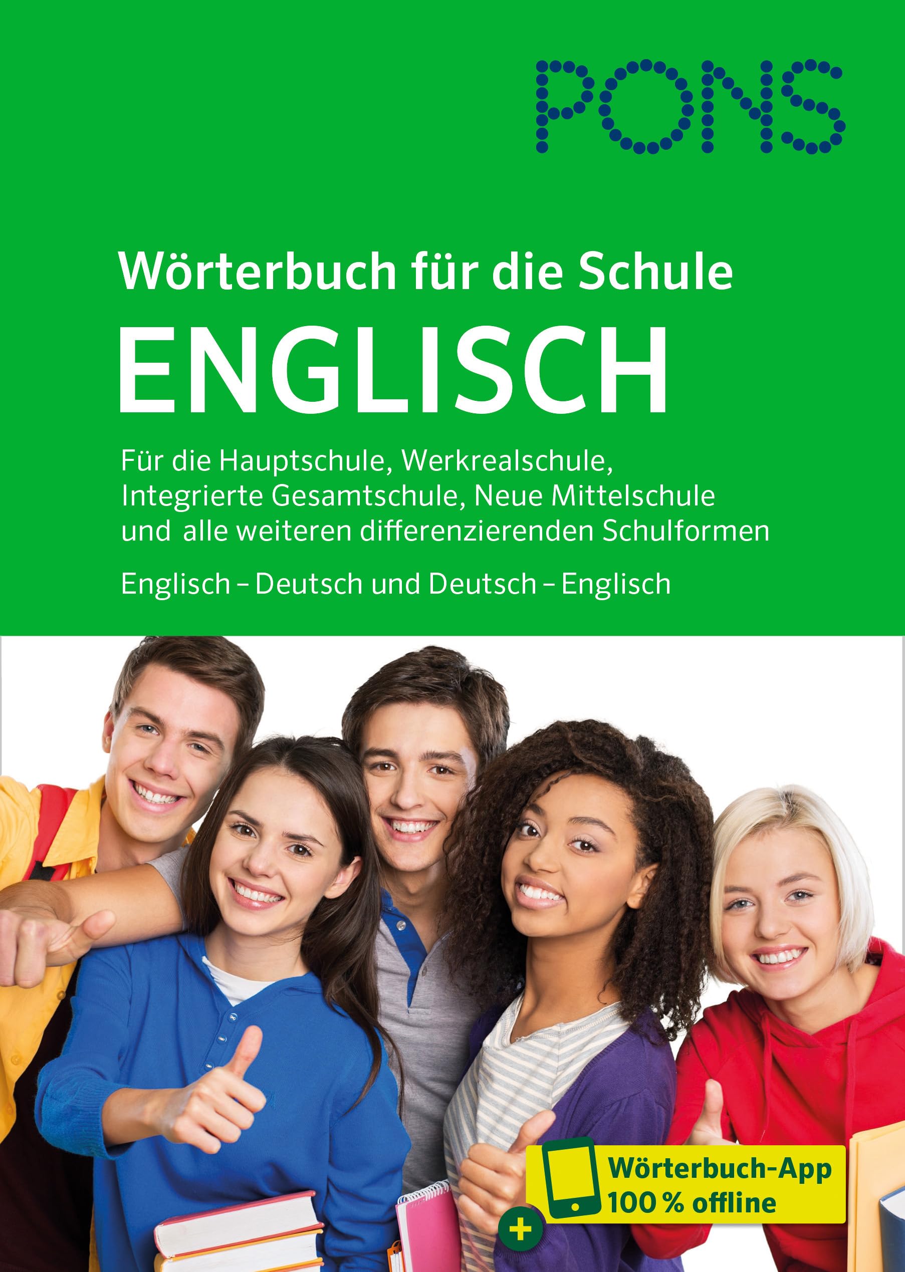 PONS Wörterbuch für die Schule Englisch: Englisch - Deutsch / Deutsch - Englisch für die Hauptschule, Werkrealschule, Integrierte Gesamtschule, Neue ... Schulformen mit Wörterbuch-App