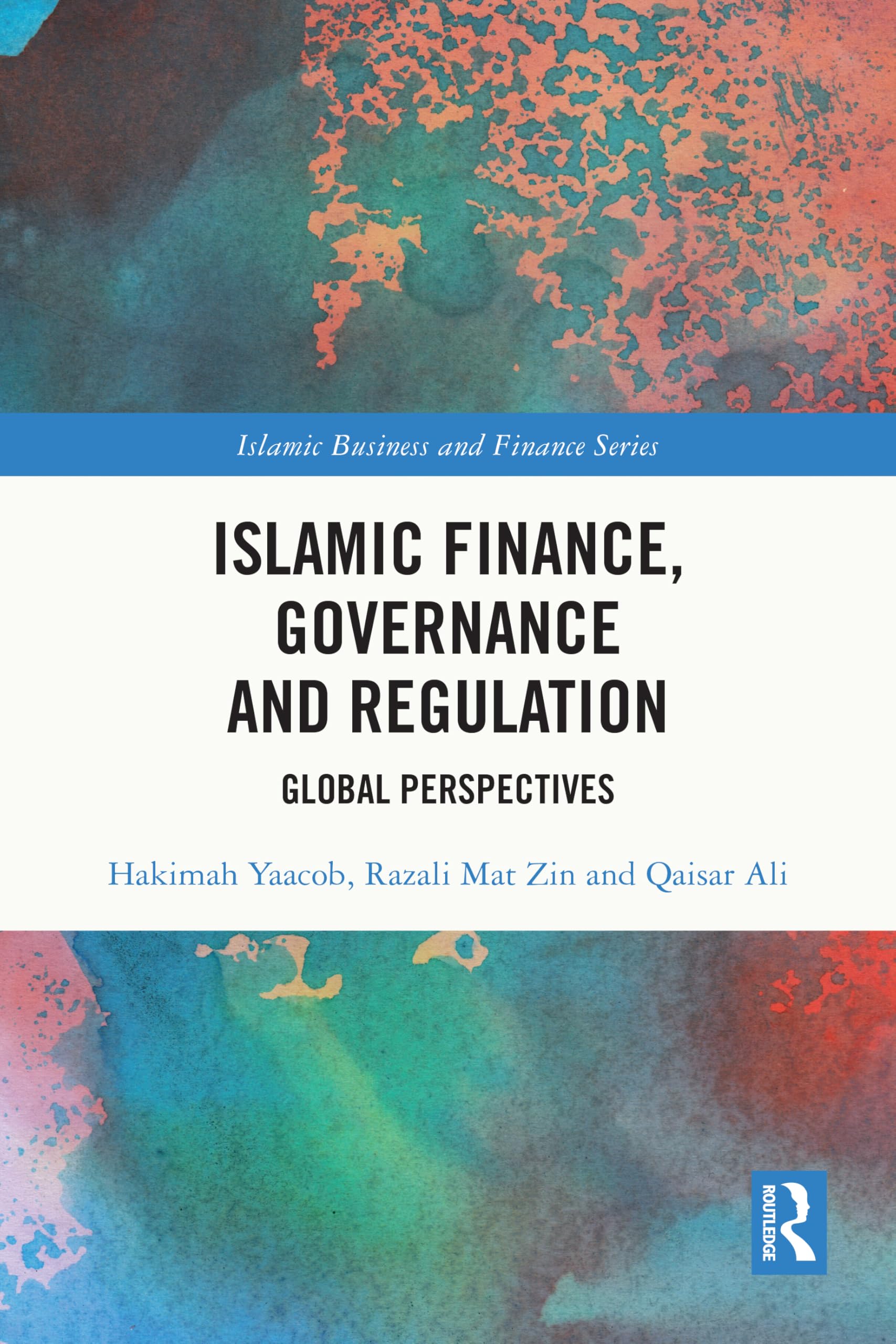 Islamic Finance, Governance and Regulation: Global Perspectives (Islamic Business and Finance Series)
