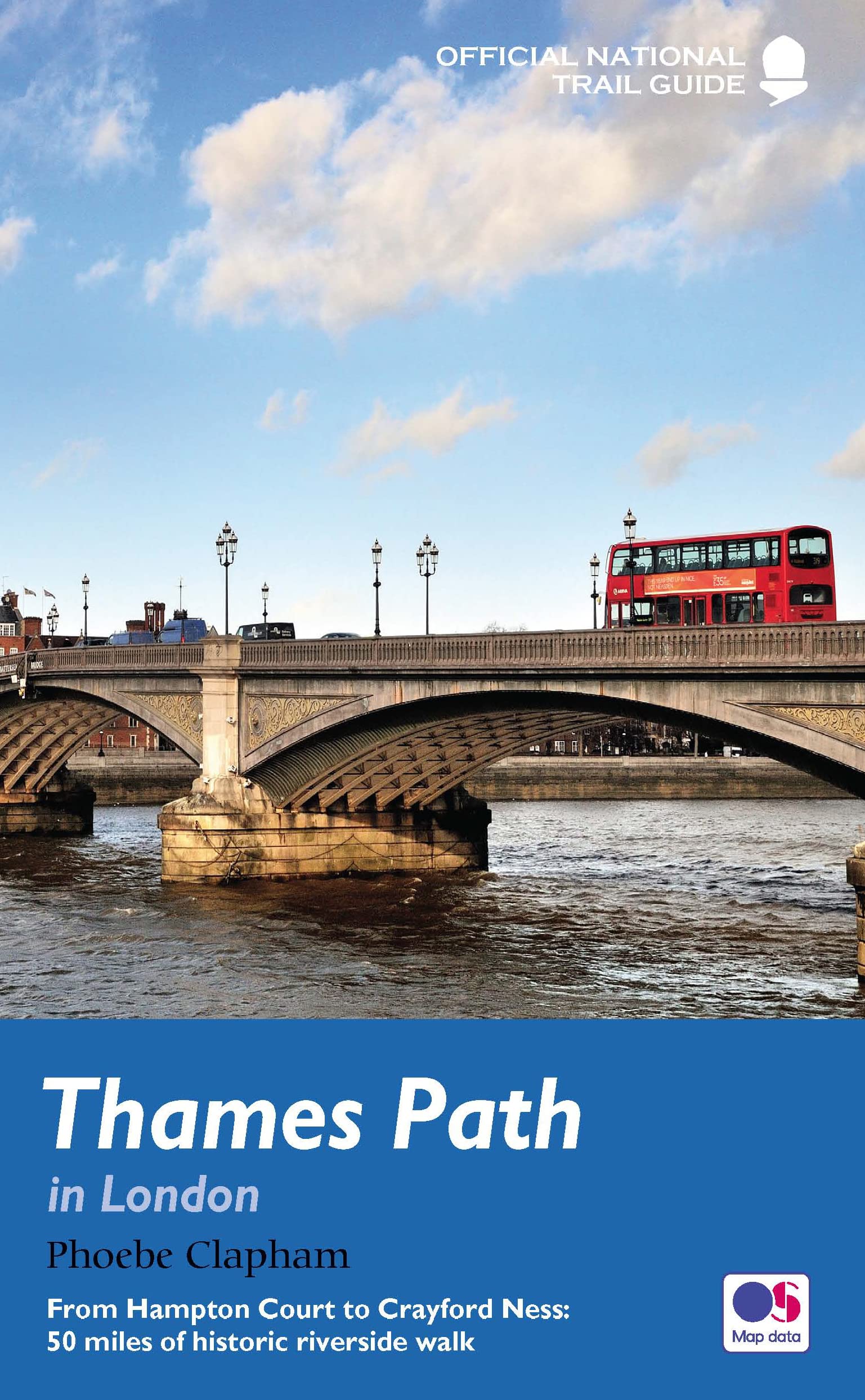 Thames Path in London: From Hampton Court to Crayford Ness: 50 .