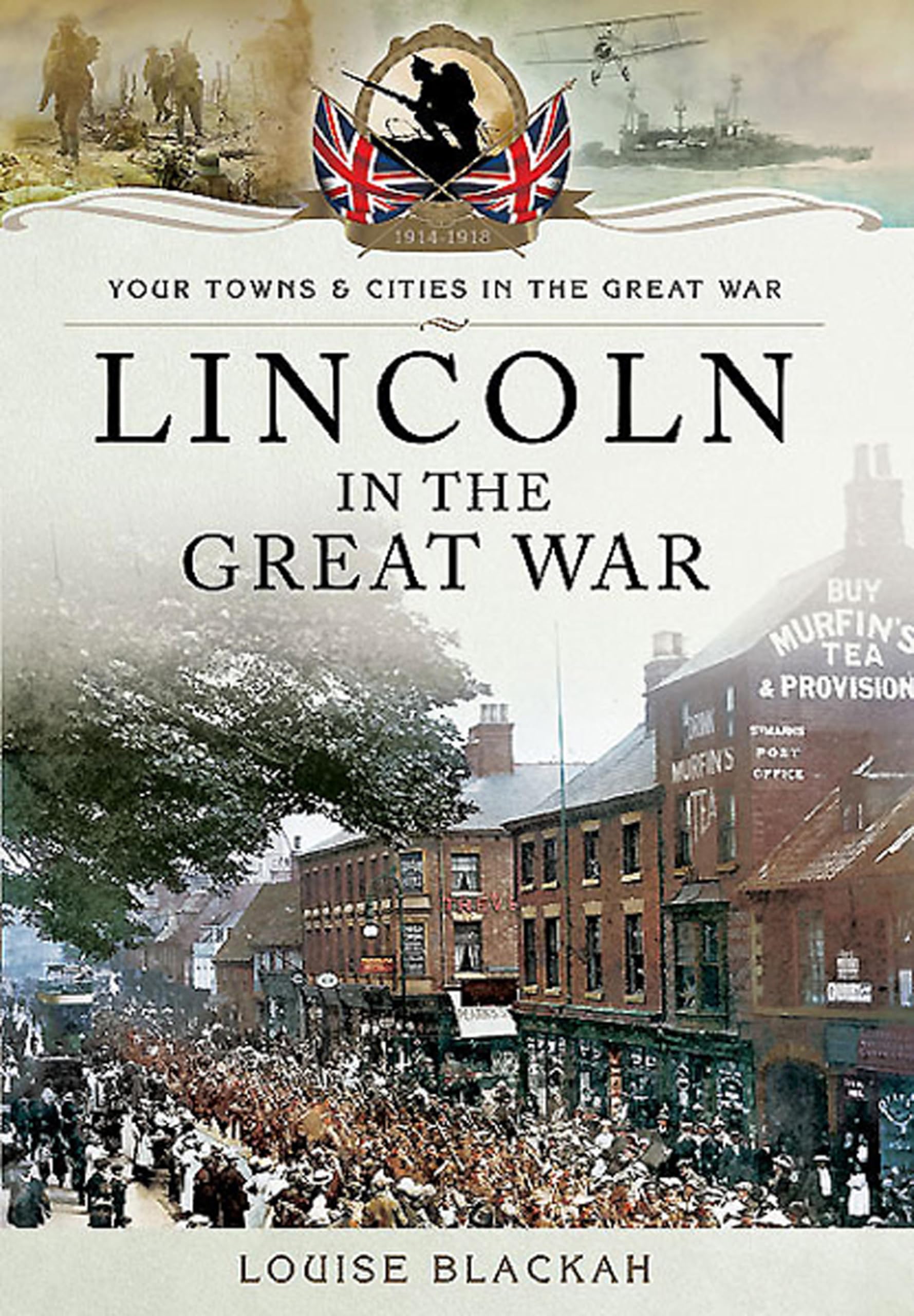 Lincoln in the Great War (Your Towns & Cities in the Great War)