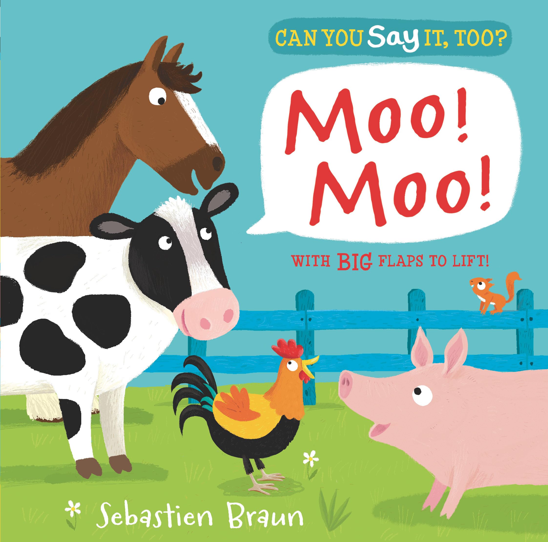 Can You Say It, Too? Moo! Moo!: (An Interactive Lift-the-Flap Farm Animals Sound Book Featuring Cows, Pigs, and Horses - For Babies and Toddlers)