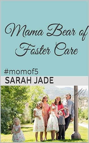 Mama Bear of Foster Care #momof5