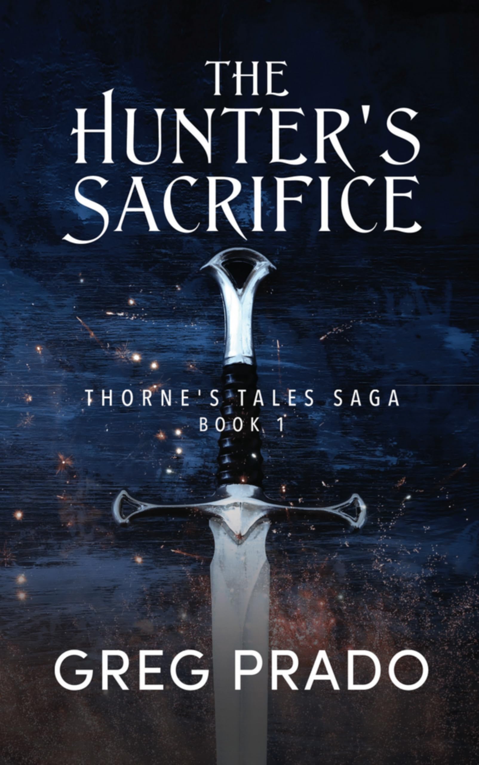 The Hunter's Sacrifice: A Rivals to Lovers Monster Hunting Adventure (Thorne's Tales Book 1)