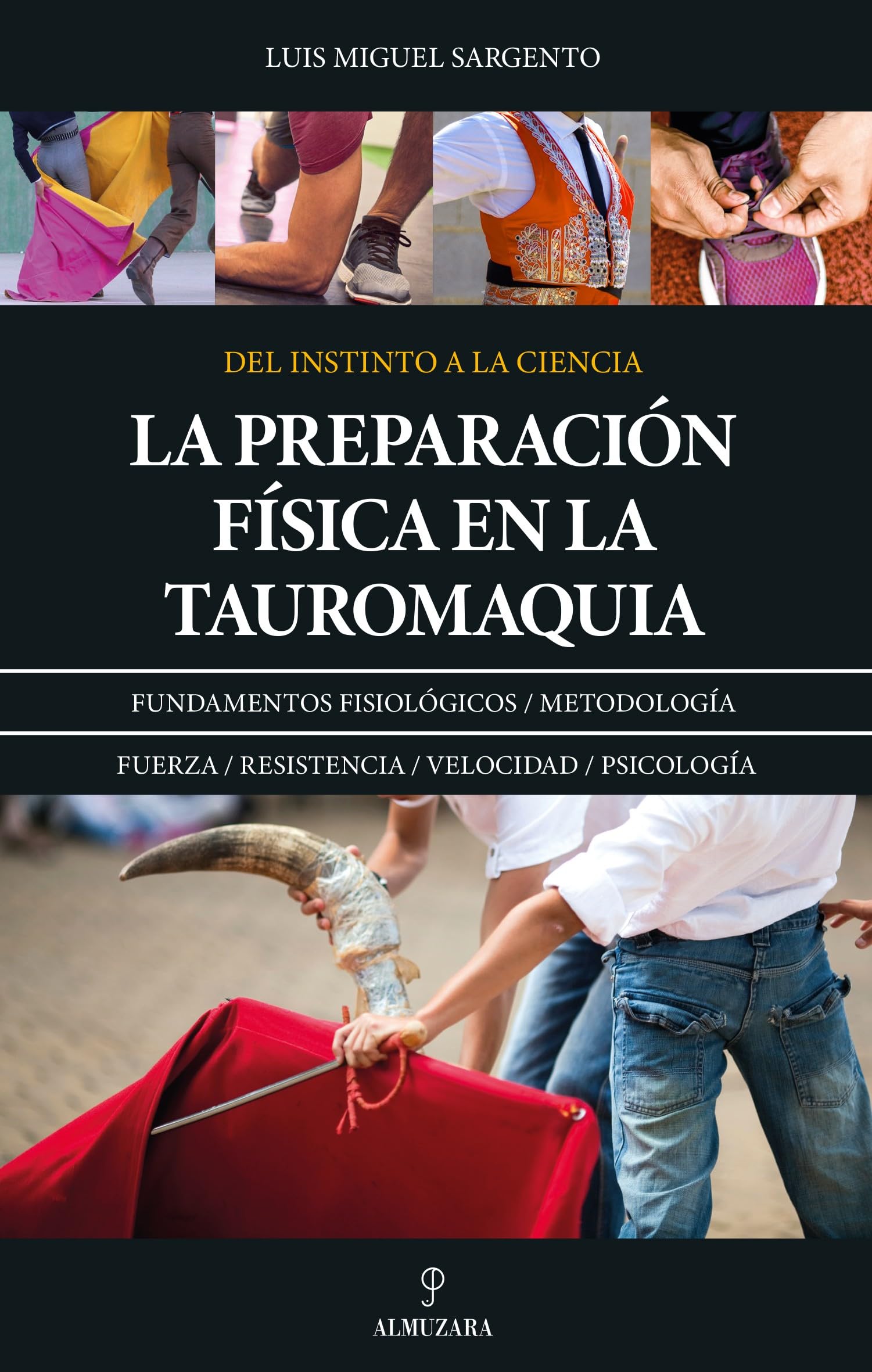 La preparación física en la tauromaquia: Del instinto a la ciencia (Ecuestre, cinegética y taurología)