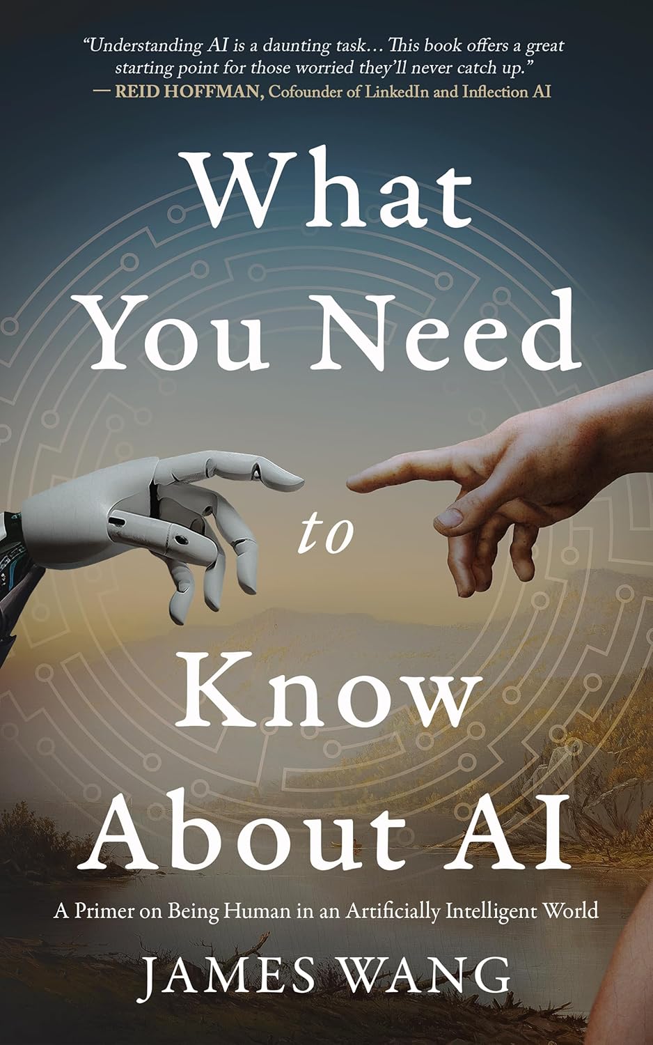What You Need to Know About AI: A Primer on Being Human in an Artificially Intelligent Wor… What You Need to Know About AI: A Primer on Being Human in an Artificially Intelligent Wor…