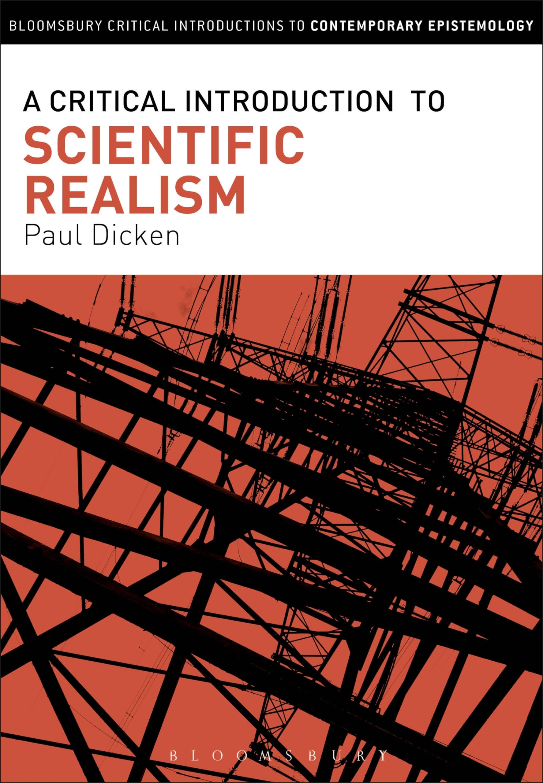 Critical Introduction to Scientific Realism, A (Bloomsbury Critical Introductions to Contemporary Epistemology)