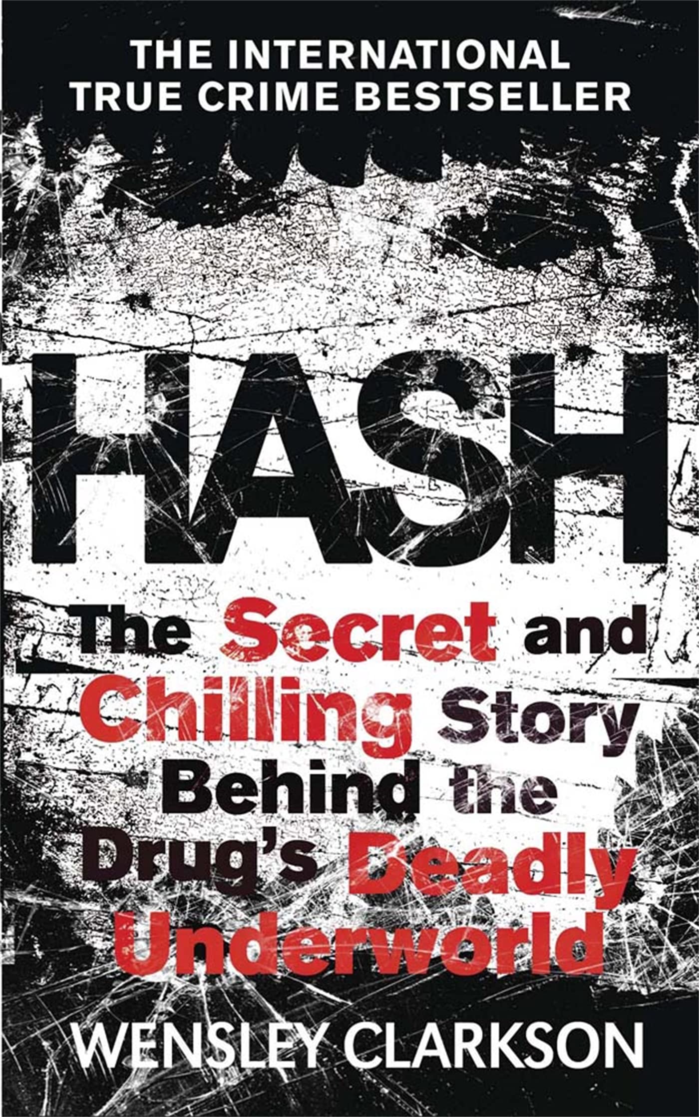 Hash: The Chilling Inside Story of the Secret Underworld Behind the ...