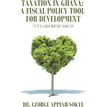 TAXATION IN GHANA A FISCAL POLICY TOOL FOR DEVELOPMENT 75 YEARS RESEARCH