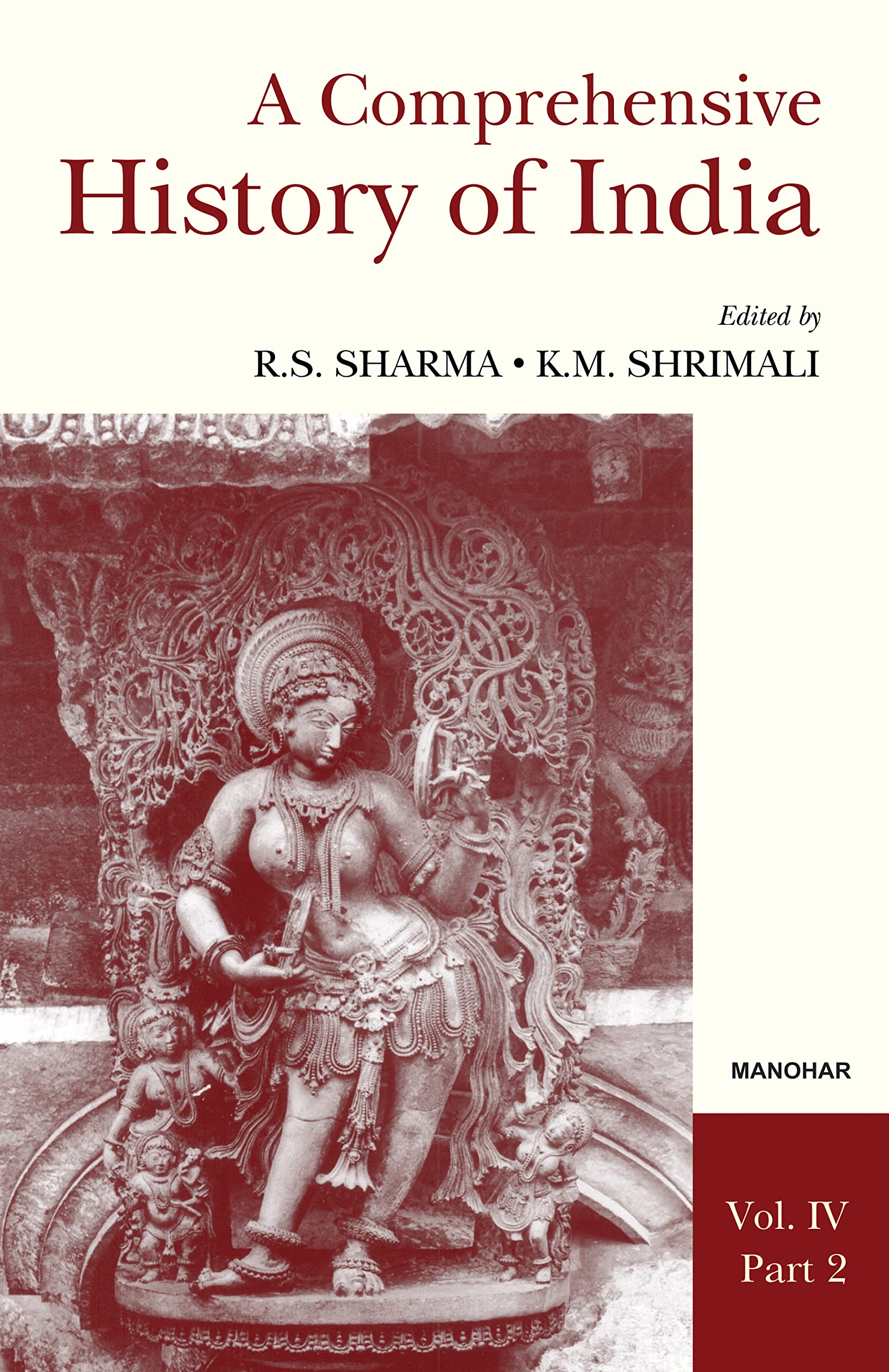 A Comprehensive History of India (Vol. IV, Part 2) [Paperback] R.S. Sharma (ed.) and K.M. Shrimali (ed.)