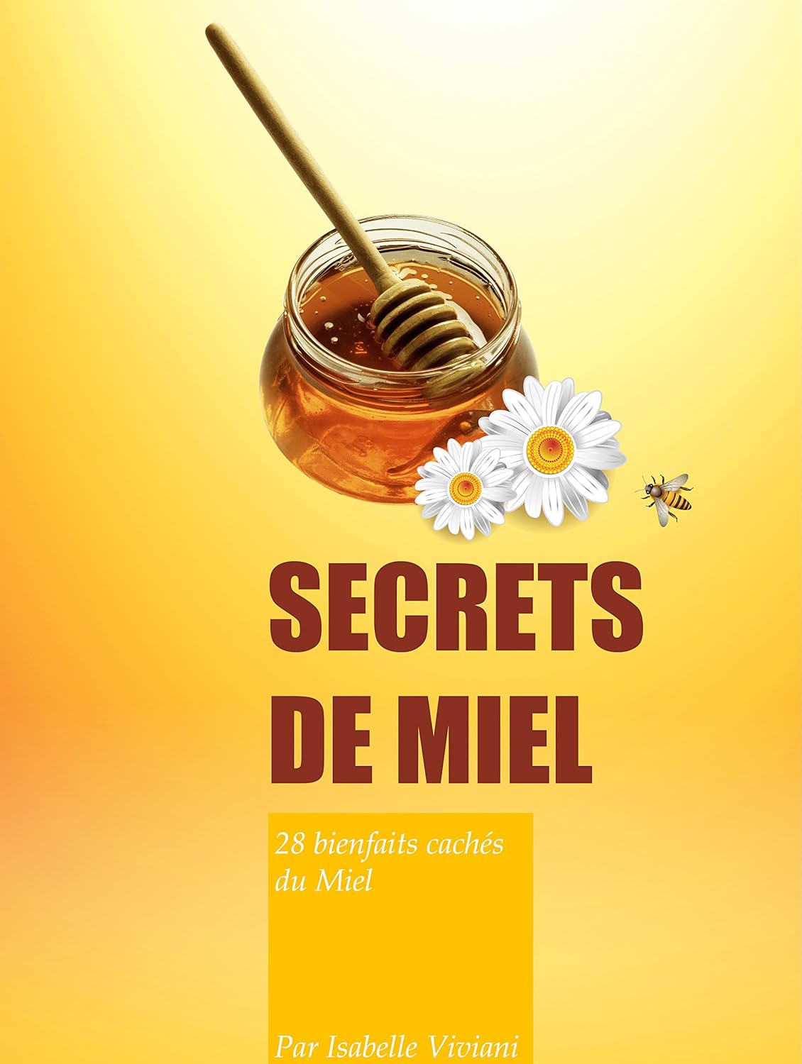 Secrets de miel Découvrez 28 incroyables secrets du miel (French