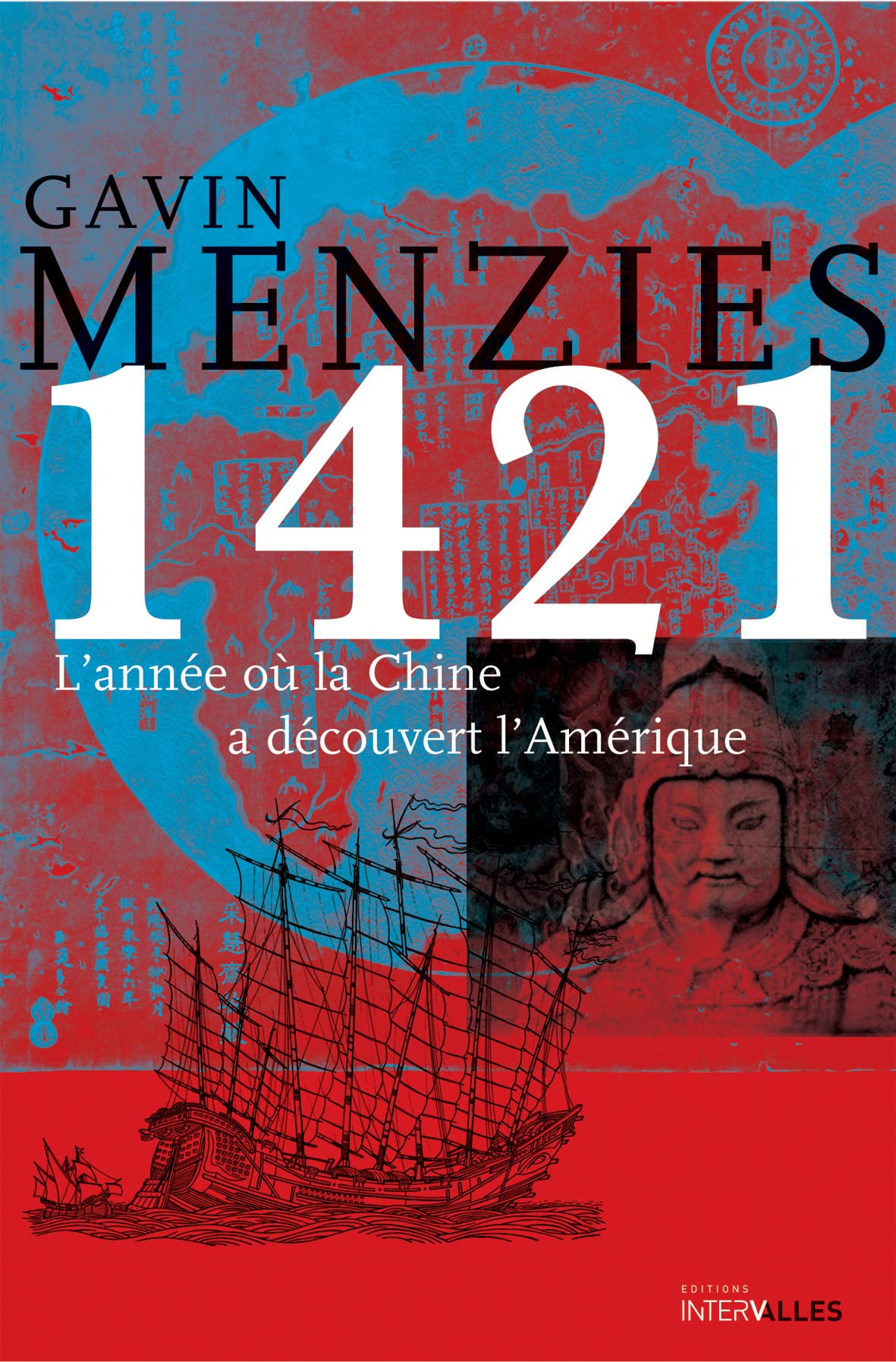 1421, L'Année ou la Chine a Découvert l'Amerique: L'année où la Chine a découvert l'Amérique
