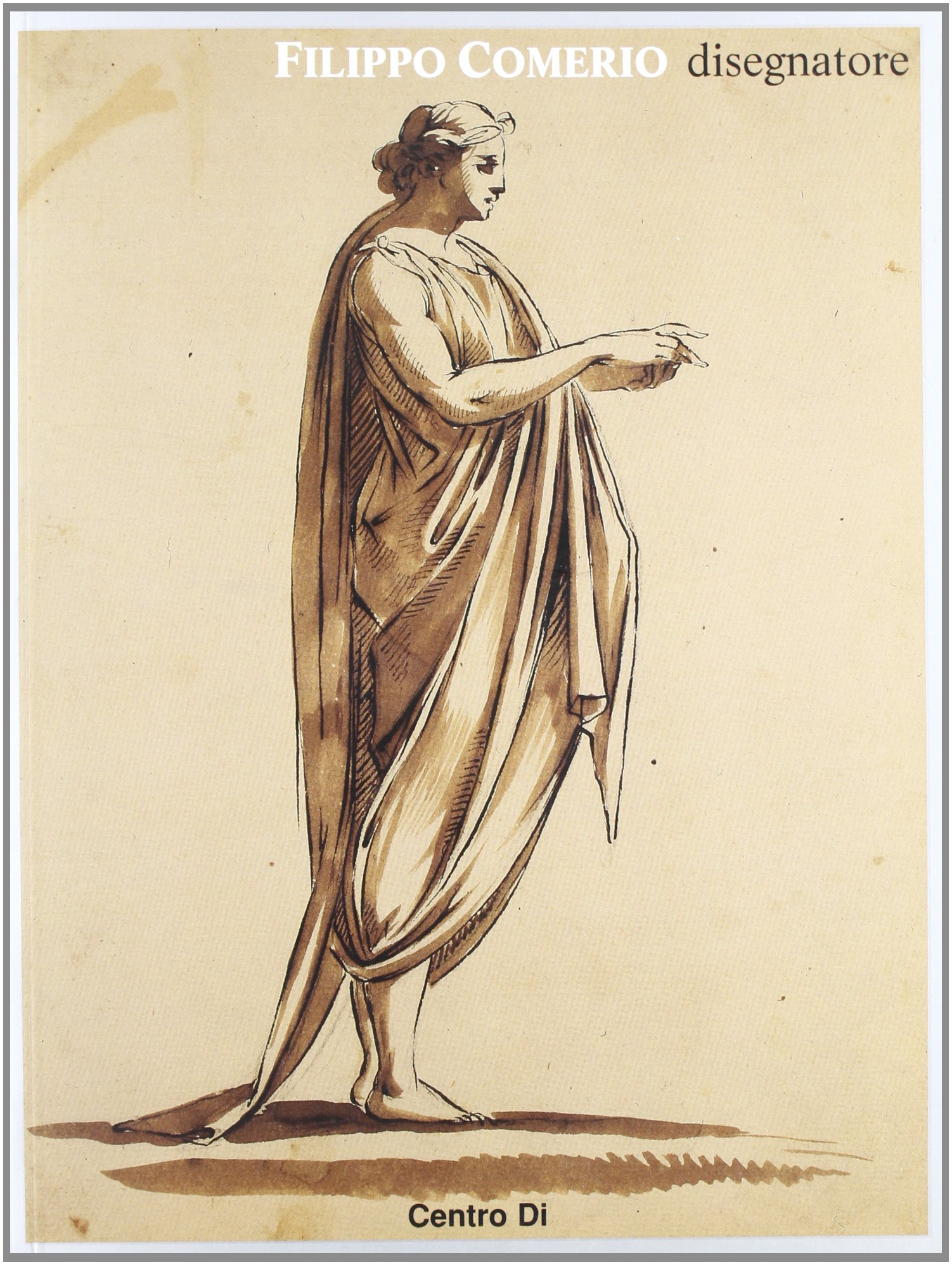 Filippo Comerio Disegnatore catalogue exposition dessin italien histoire art collection