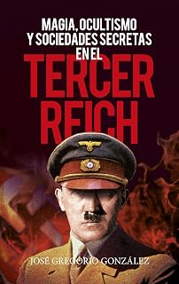 Magia, ocultismo y sociedades secretas en el tercer reich