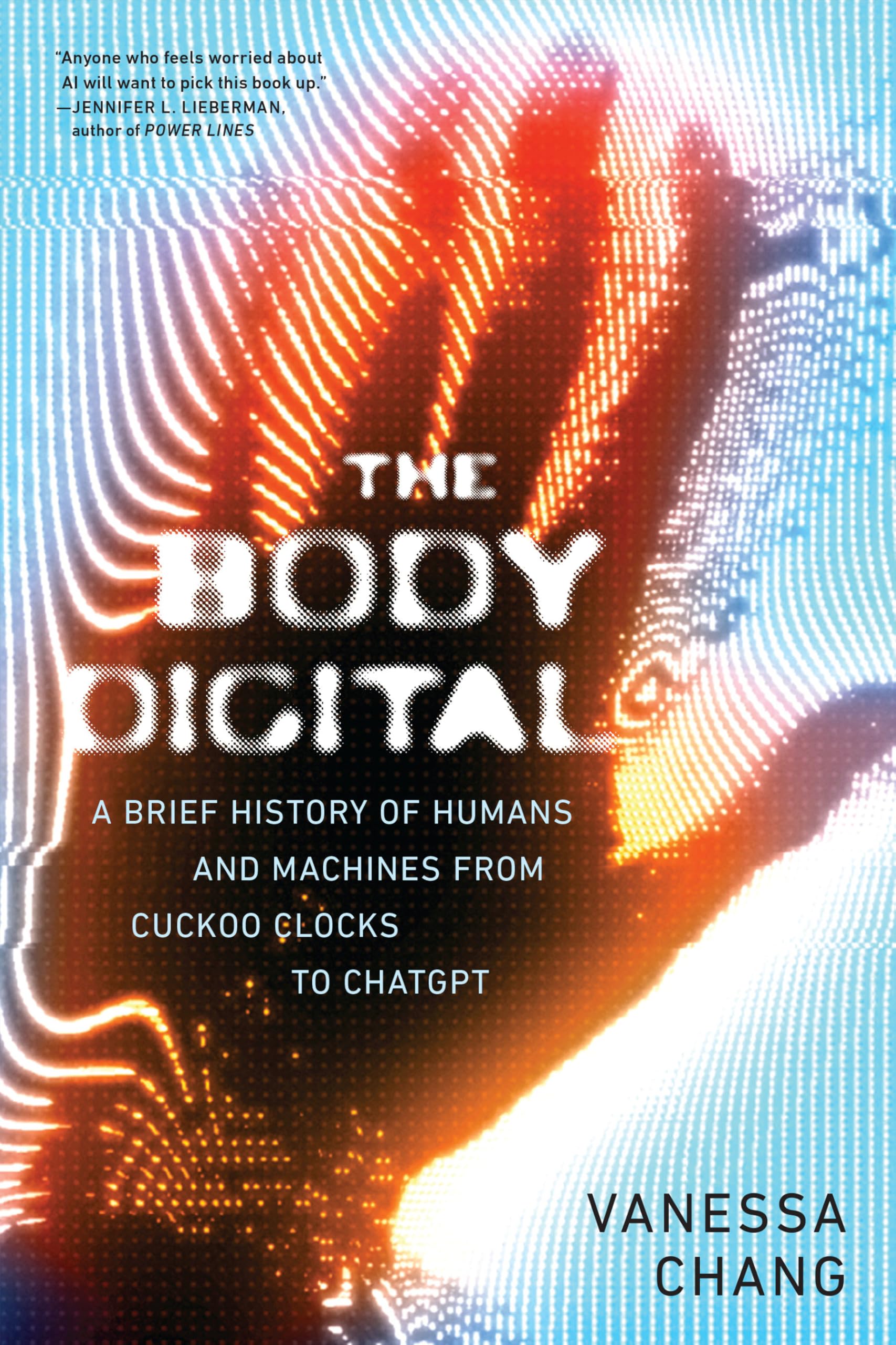 Buy The Body Digital: A Brief History of Humans and Machines, from Cuckoo Clocks to Chatgpt — BookShops.in