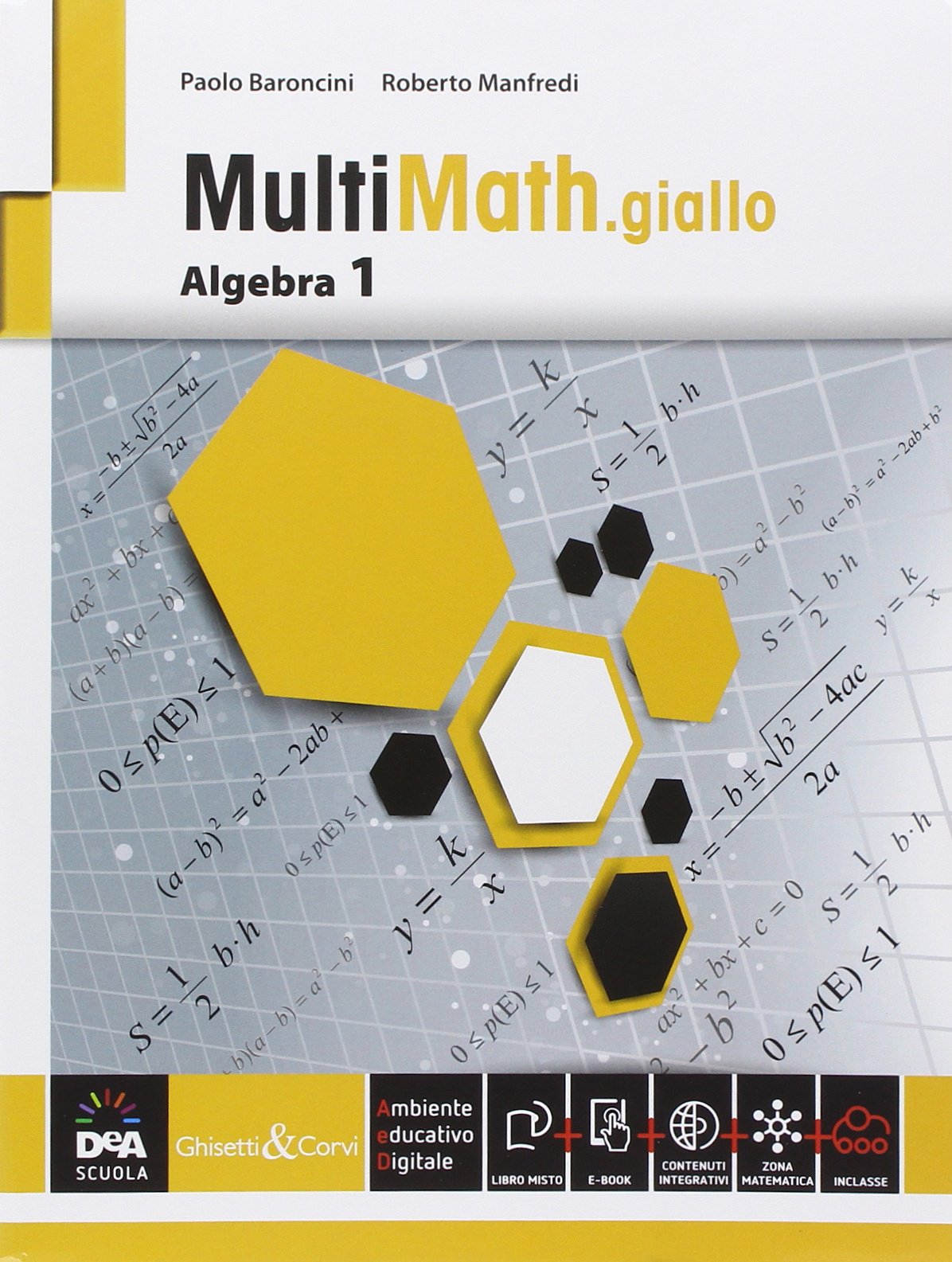 Multimath Giallo. Algebra. Per Le Scuole Superiori. Con E-book. Con Espansione Online: 1 

