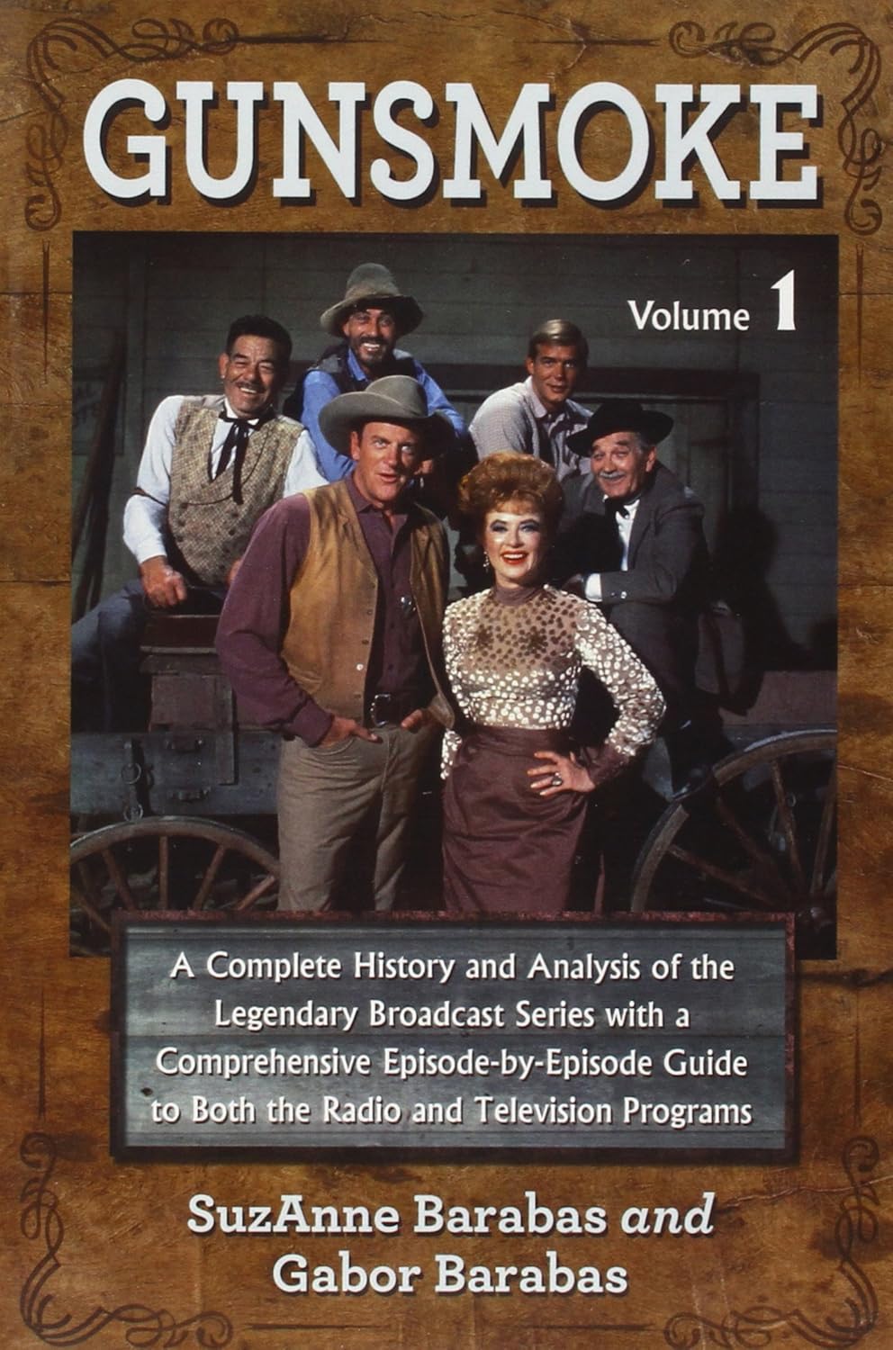 Gunsmoke A Complete History and Analysis of the Legendary Broadcast Gunsmoke A Complete History and Analysis of the Legendary Broadcast