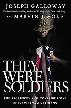 They Were Soldiers: The Sacrifices and Contributions of Our Vietnam Veterans They Were Soldiers: The Sacrifices and Contributions of Our Vietnam Veterans