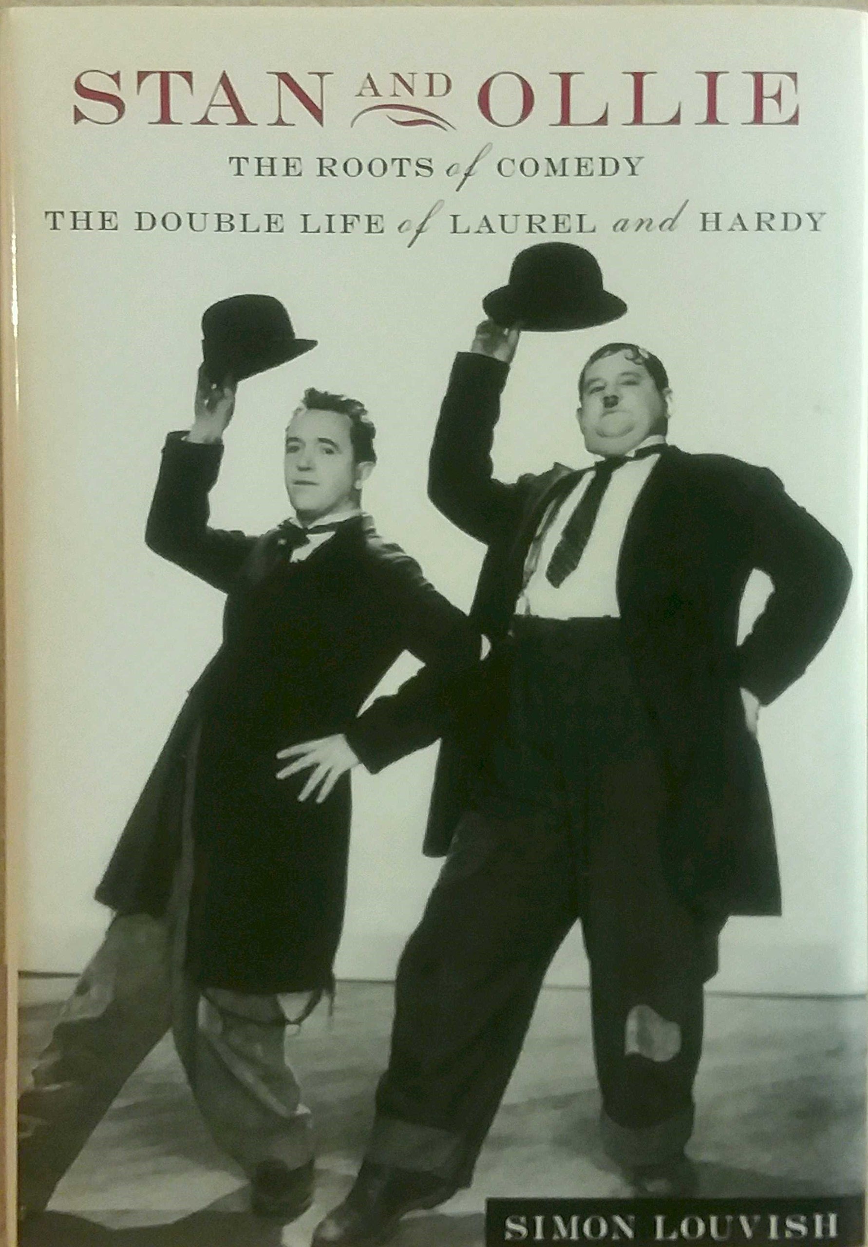 Stan and Ollie: The Roots of Comedy: The Double Life of Laurel and Hardy