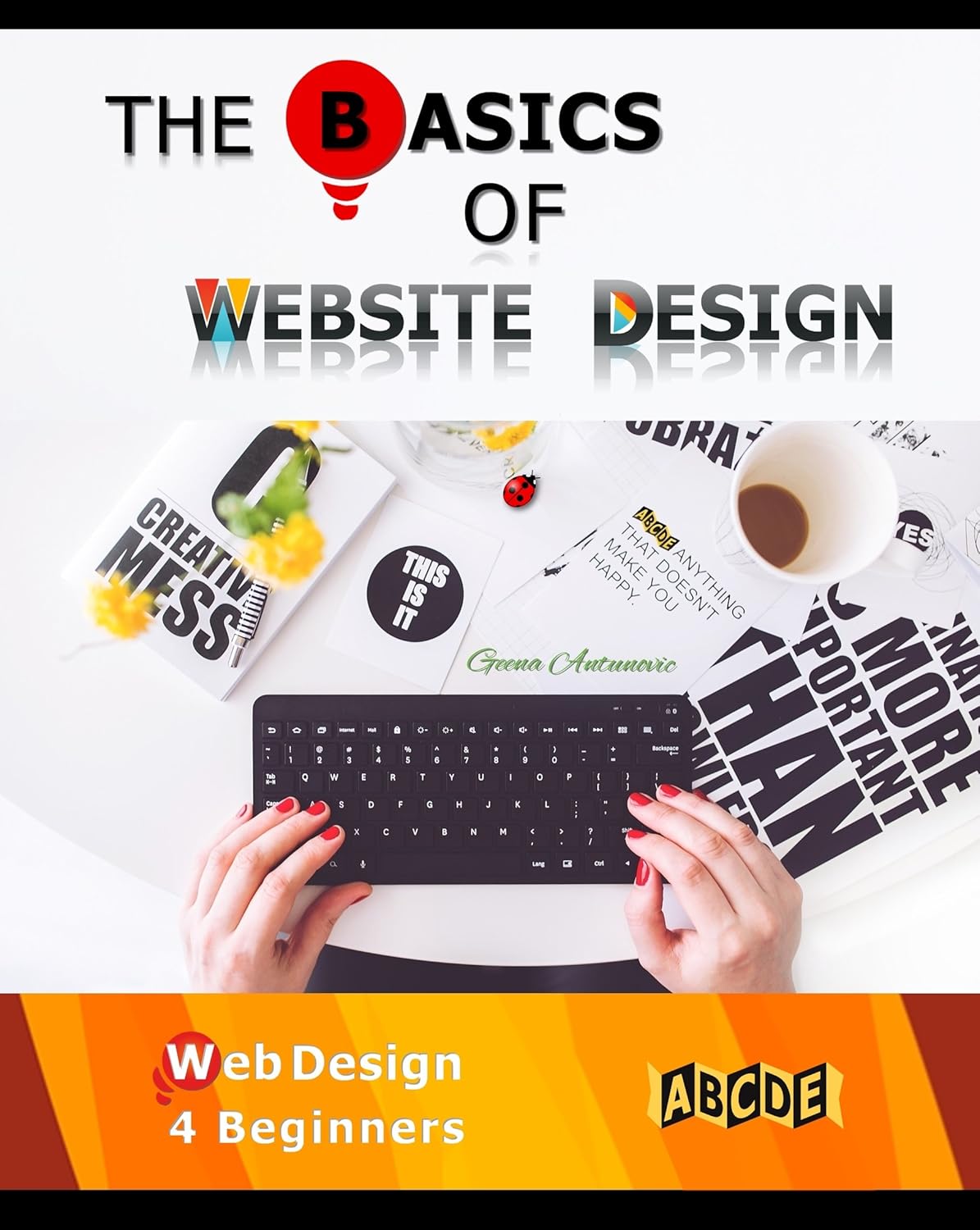 The Basics of Website Design: Website Design For Beginners. (Create ...