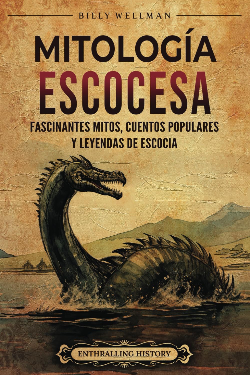 Mitología escocesa: Fascinantes mitos, cuentos populares y leyendas de Escocia (Antigua Gran Bretaña)