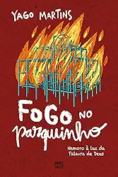 Fogo no parquinho: Namoro à luz da Palavra de Deus