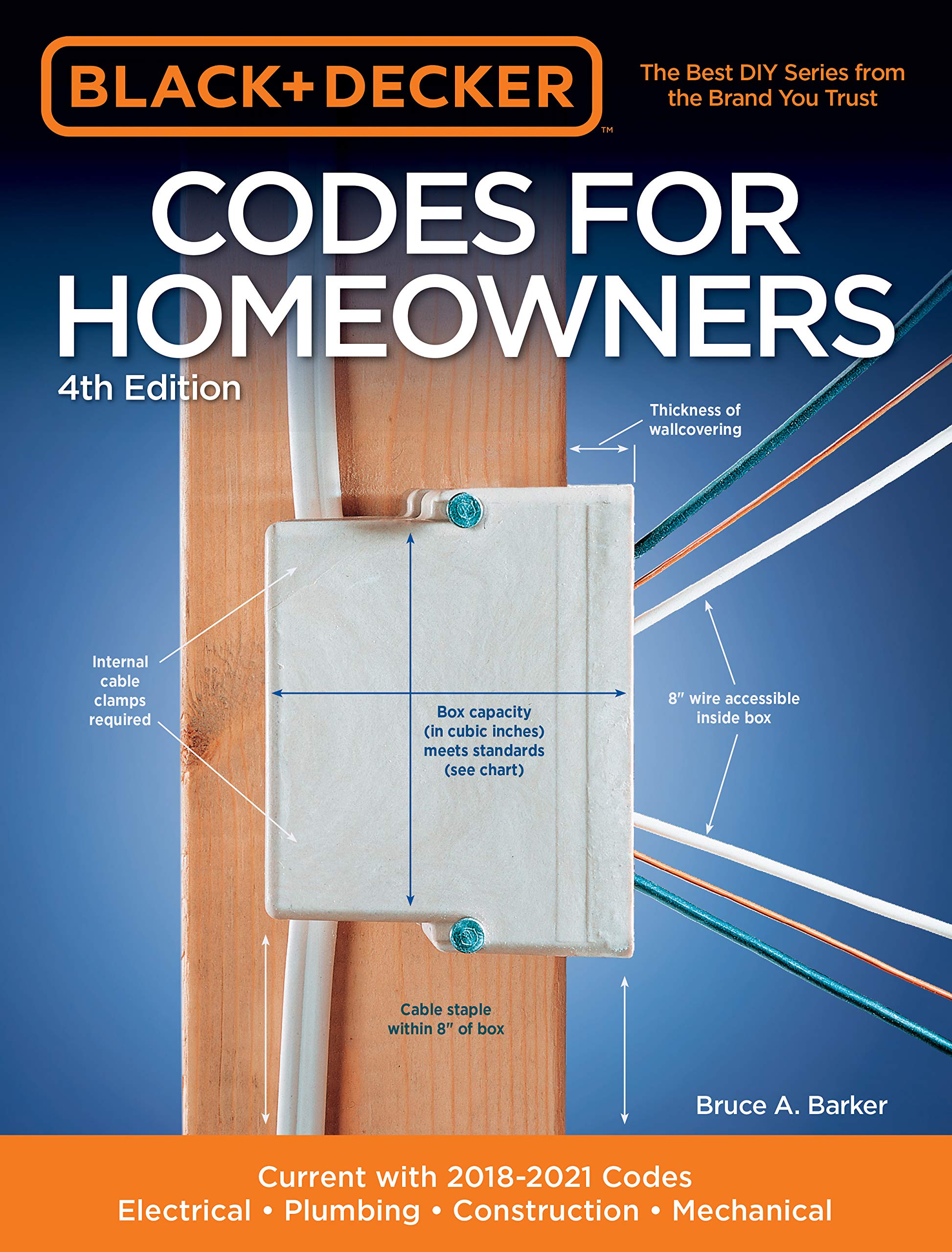 Black & Decker Codes for Homeowners 4th Edition: Current with 2018-2021 Codes - Electrical * Plumbing * Construction * Mechanical (Black & Decker Complete Guide)