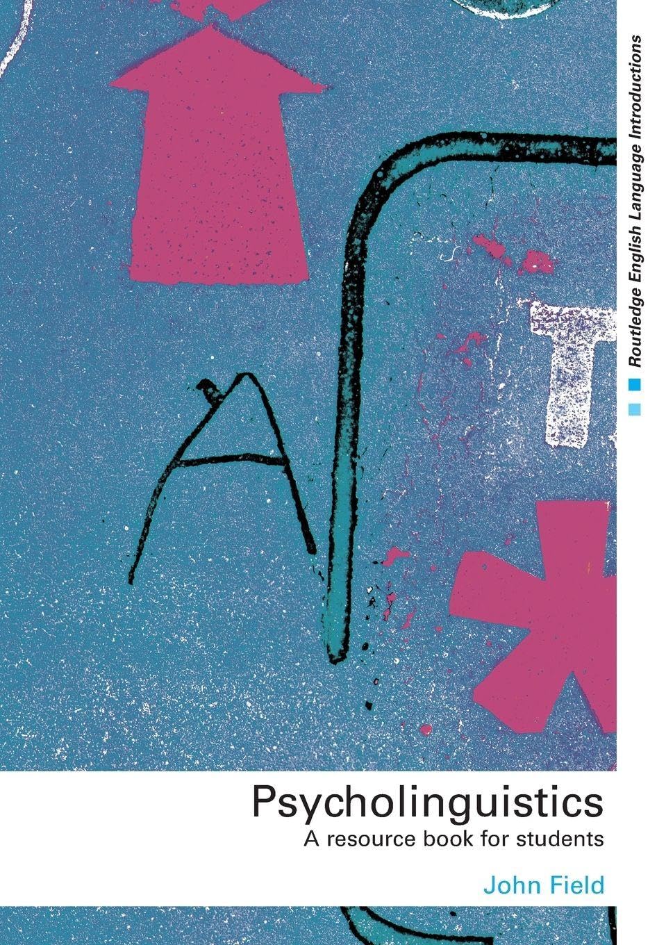 Psycholinguistics: A Resource Book for Students (Routledge Engli