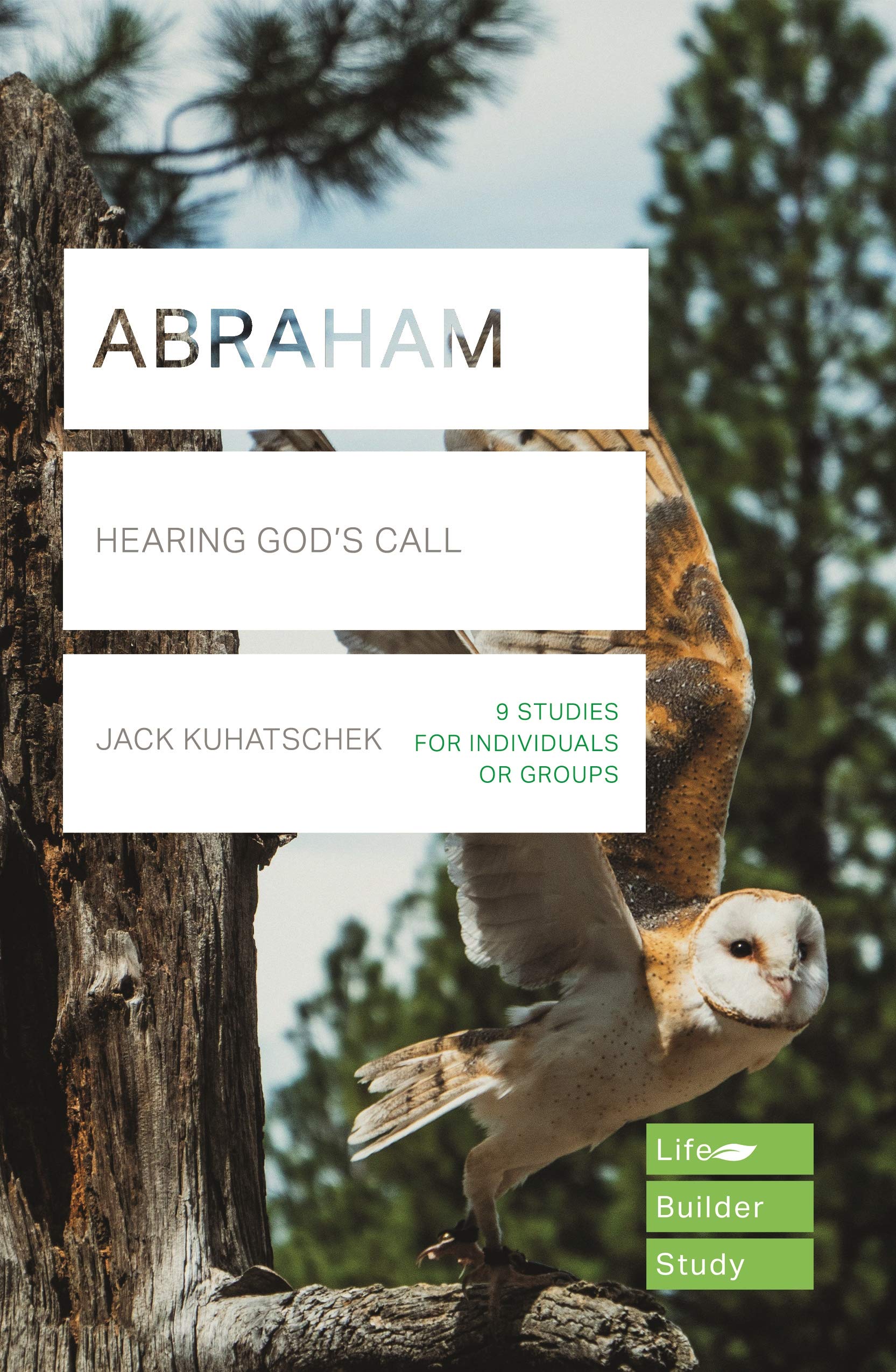 Jack KuhatschekAbraham (Lifebuilder Study Guides): Hearing God's Call