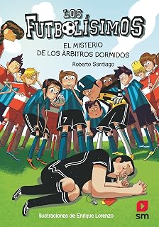 Futbolisimos 1: El Misterio de los Árbitros Dormidos