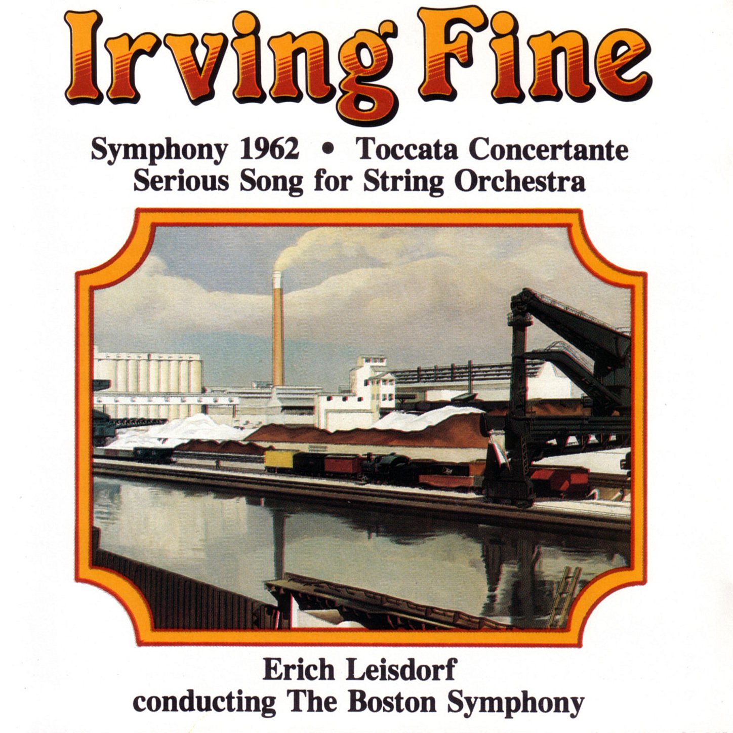 Irving Fine - Symphony 1962/ Toccata Concertante/ Serious Song For String Orchestra