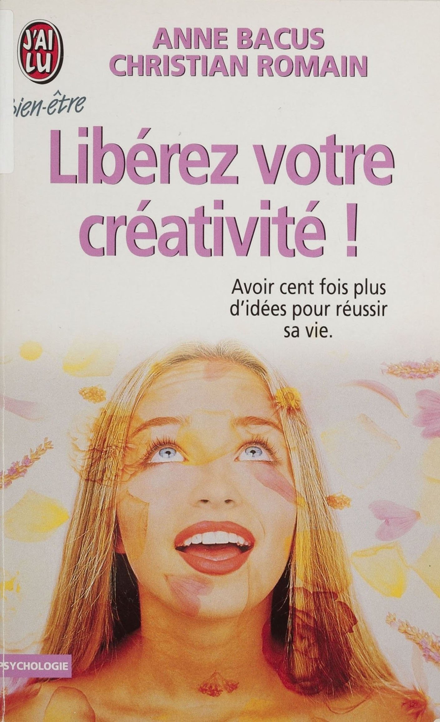 Libérez votre créativité (J'ai lu Bien-être t. 7124) (French Edition)