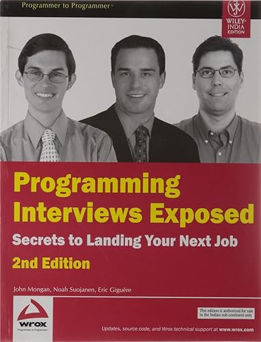 Programming Interviews Exposed: Secrets to Landing Your Next Job: Secrets to Landing You Next Job
