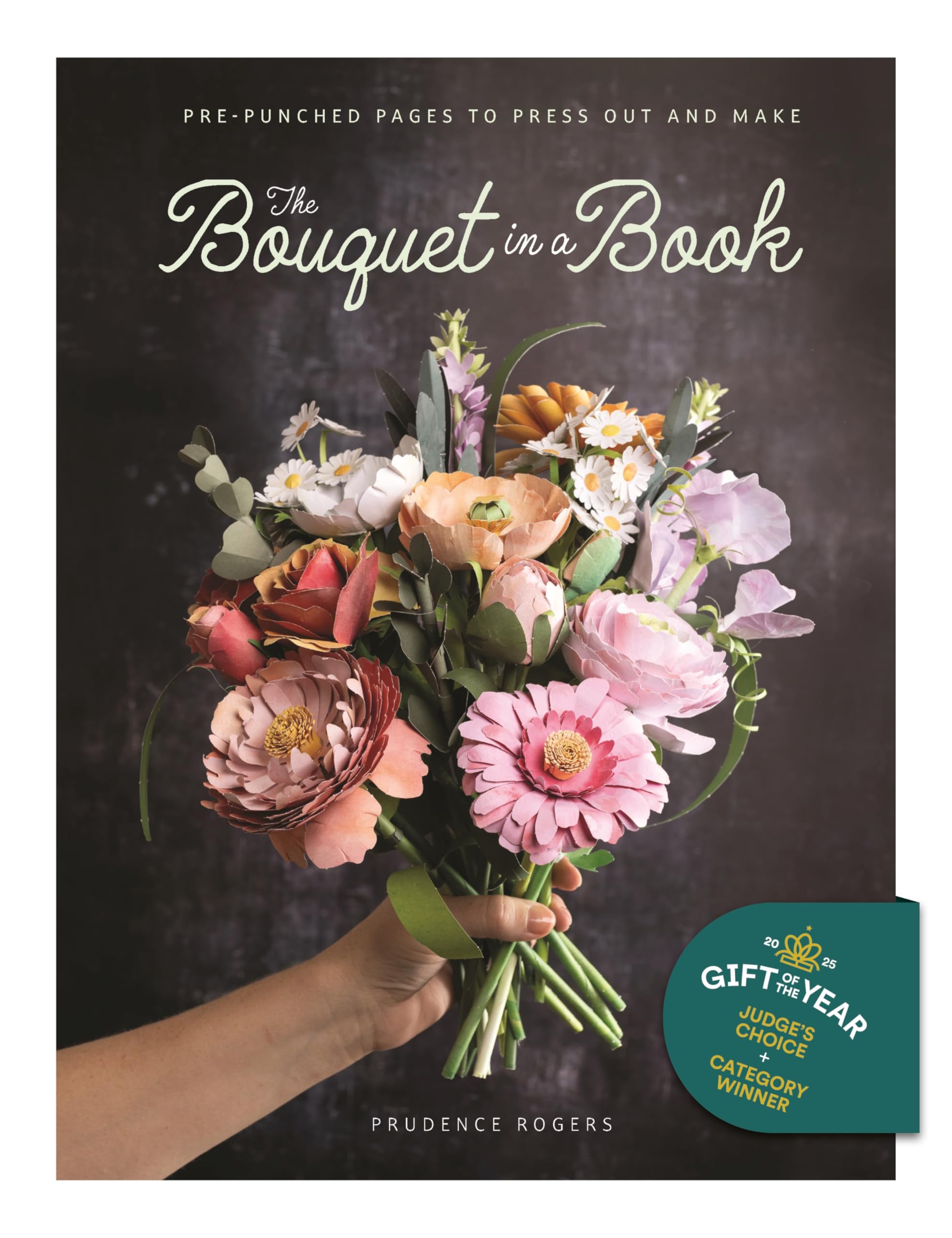 The Bouquet in a Book: Pre-punched pages to press out and make paper flowers: 1