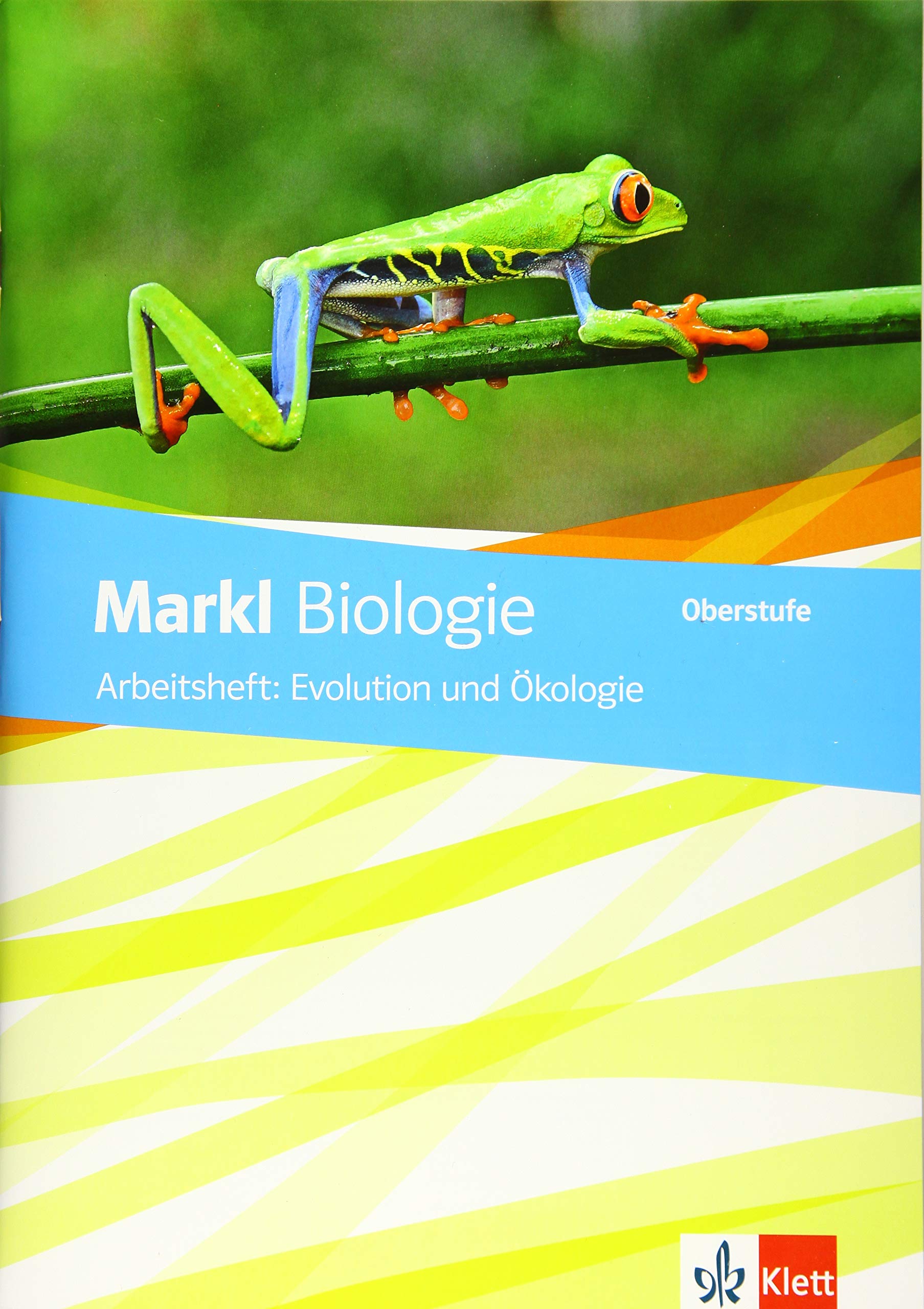 Markl Biologie Oberstufe: Arbeitsheft Evolution und Ökologie Klassen 10-12 (G8), Klassen 11-13 (G9)