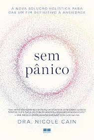 Sem pânico: A nova solução holística para dar um fim definitivo à ansiedade
