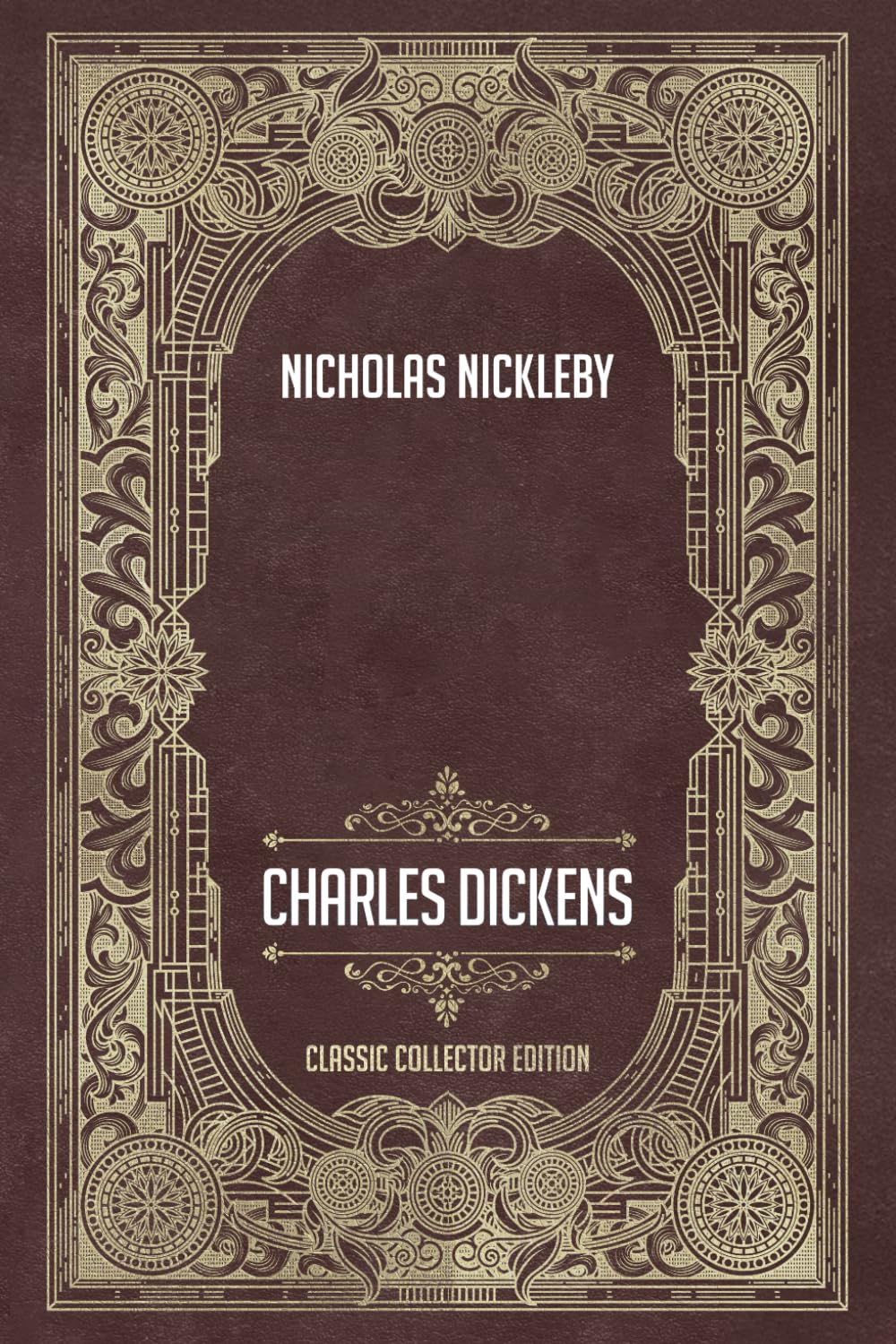 Nicholas Nickleby - Classic Collector Edition (Annotated)