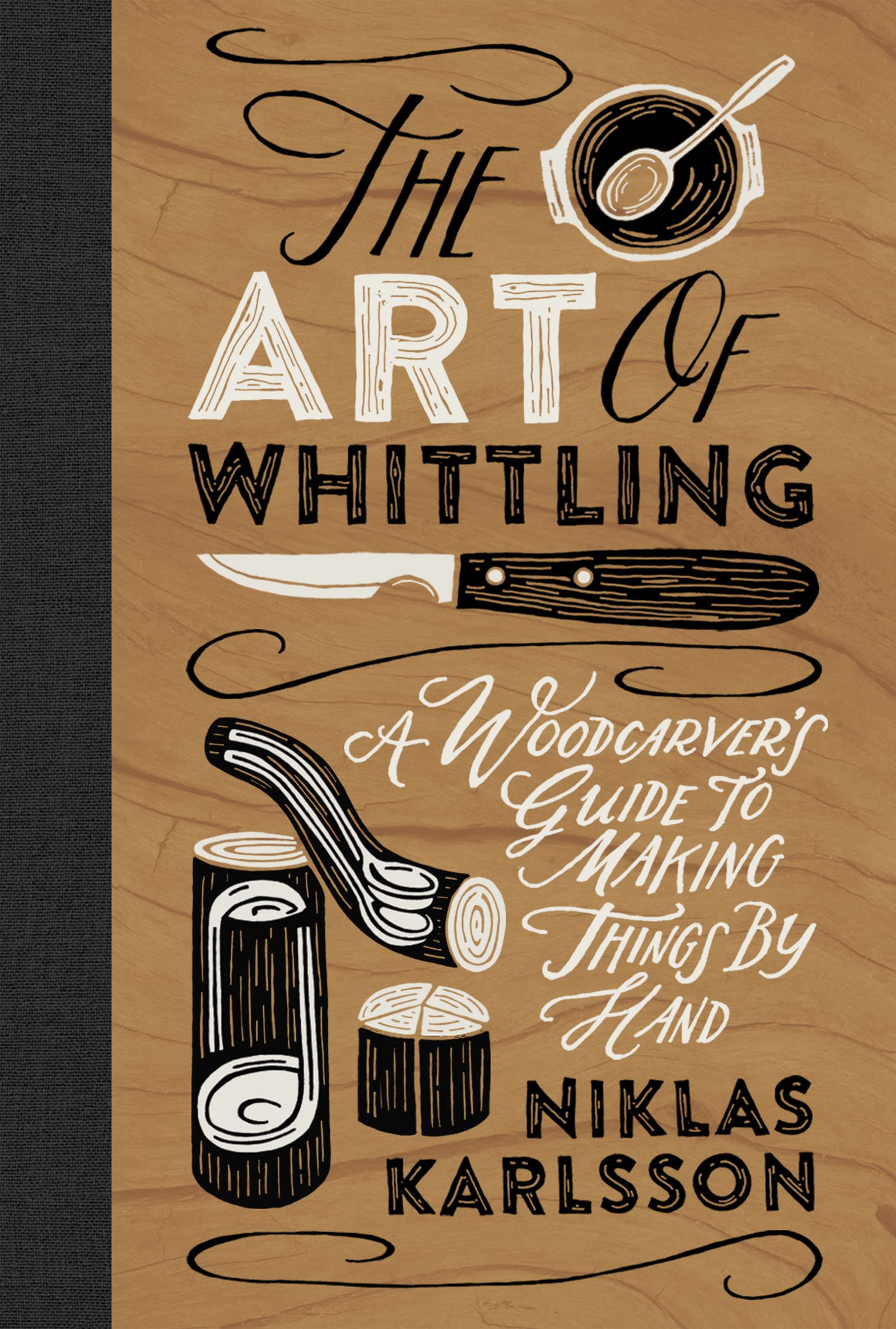 The Art of Whittling by Niklas Karlsson (Hardback Book)