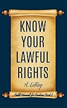 Know Your Lawful Rights (Battle Manuals for Freedom Book 2)