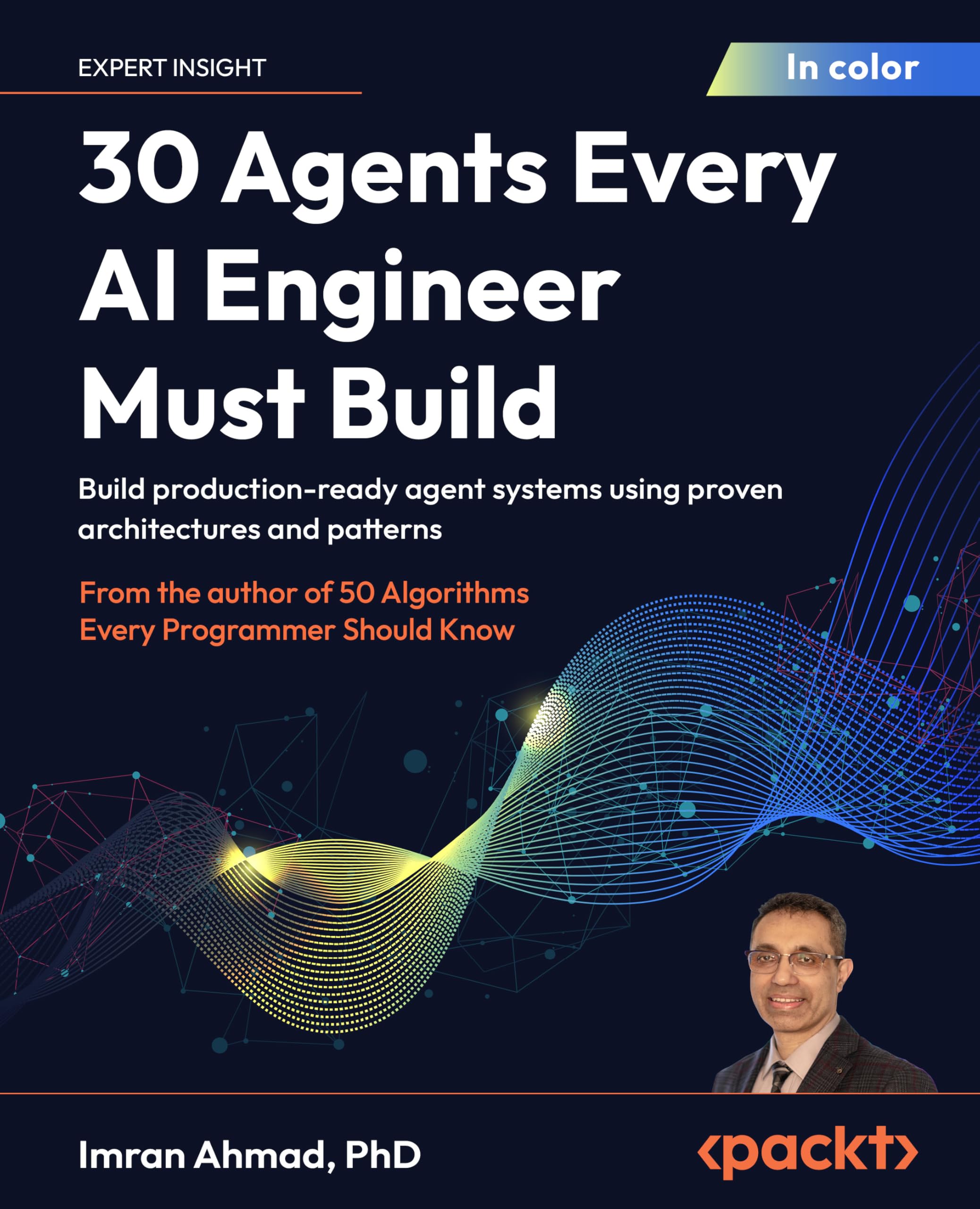 30 Agents Every AI Engineer Must Build: Build production-ready agent systems using proven architectures and patterns