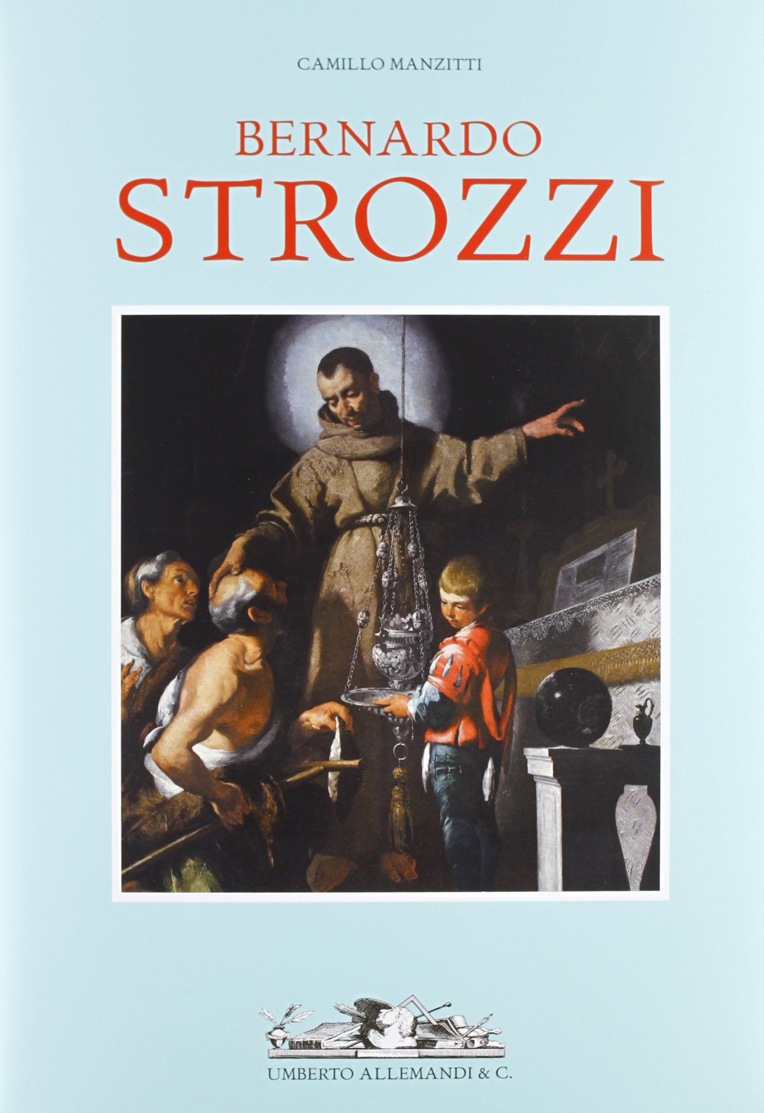 Bernardo Strozzi. Ediz. illustrata (Archivi di Arte Antica)