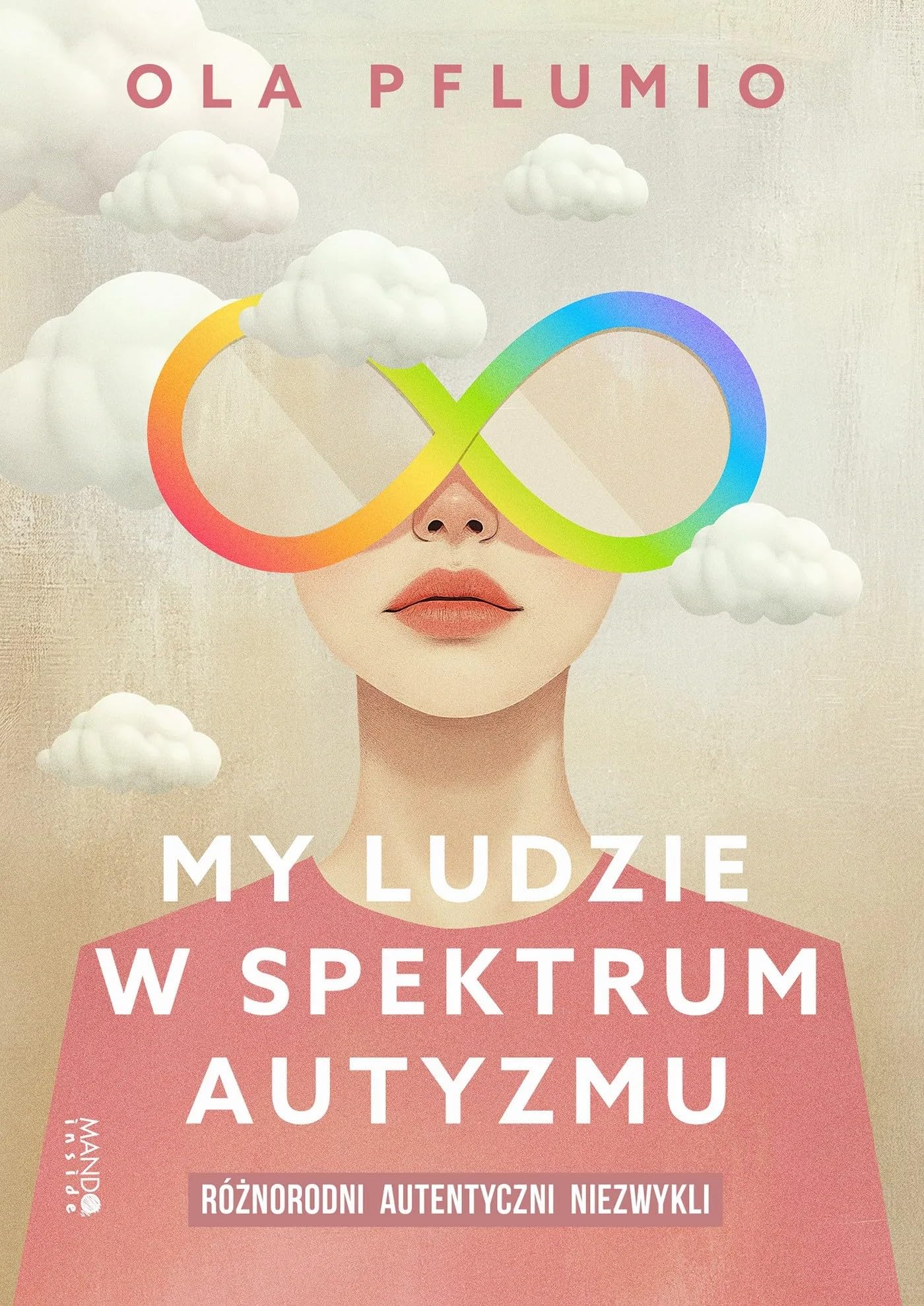 My ludzie w spektrum autyzmu: Różnorodni. Autentyczni. Niezwykli