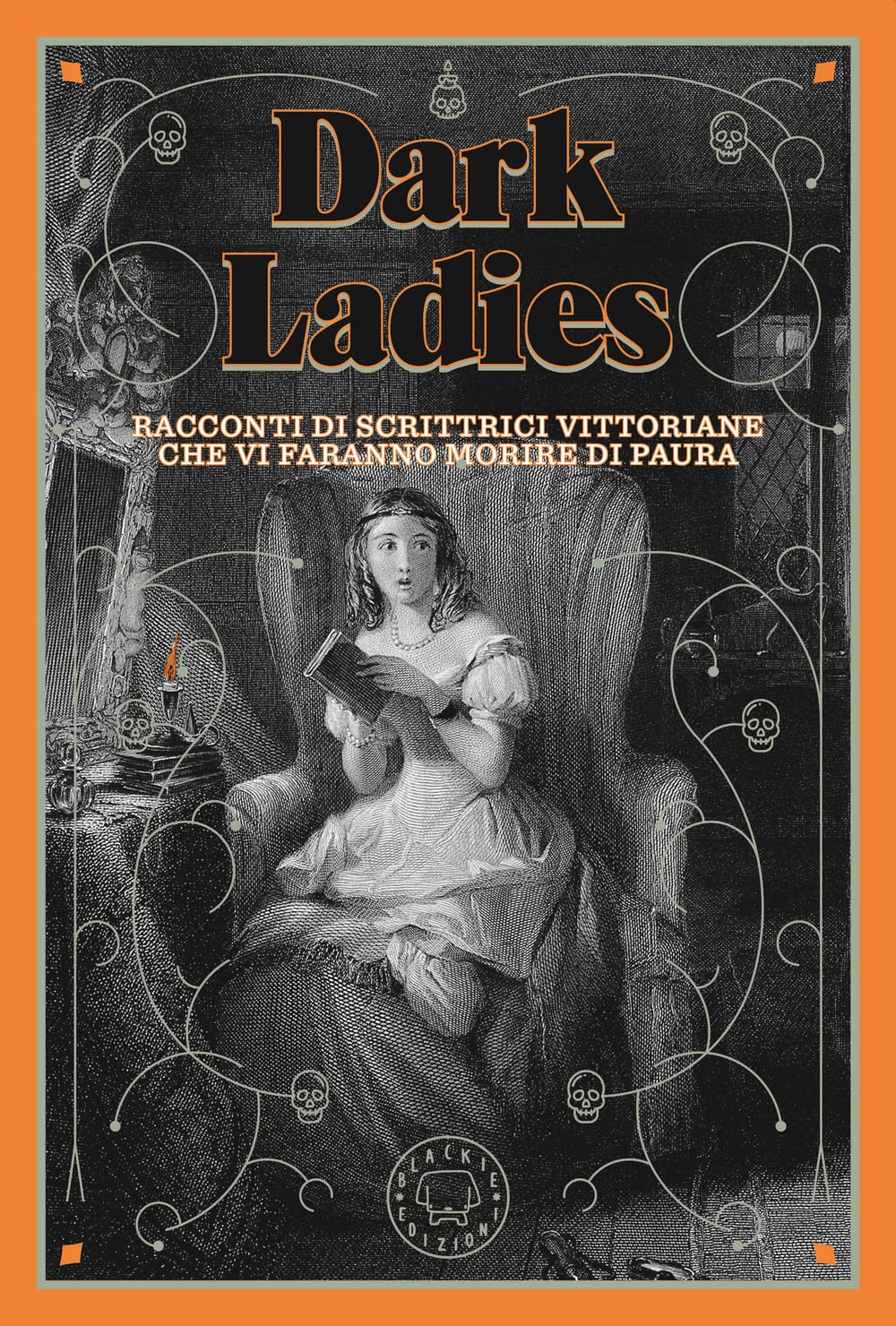 Racconti di scrittrici vittoriane che vi faranno morire di paura. Dark ladies (Vol. 1)