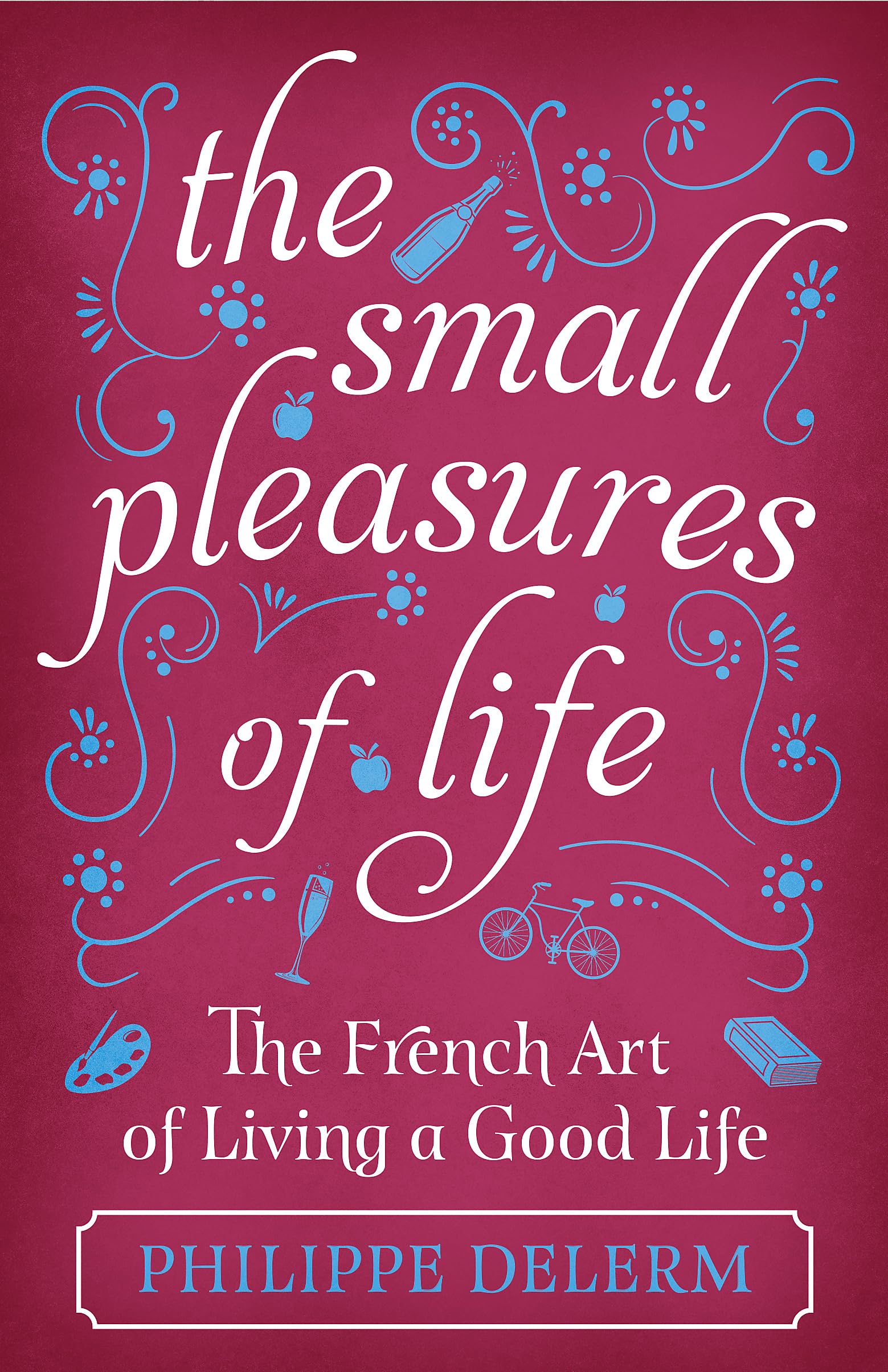 The Small Pleasures Of Life