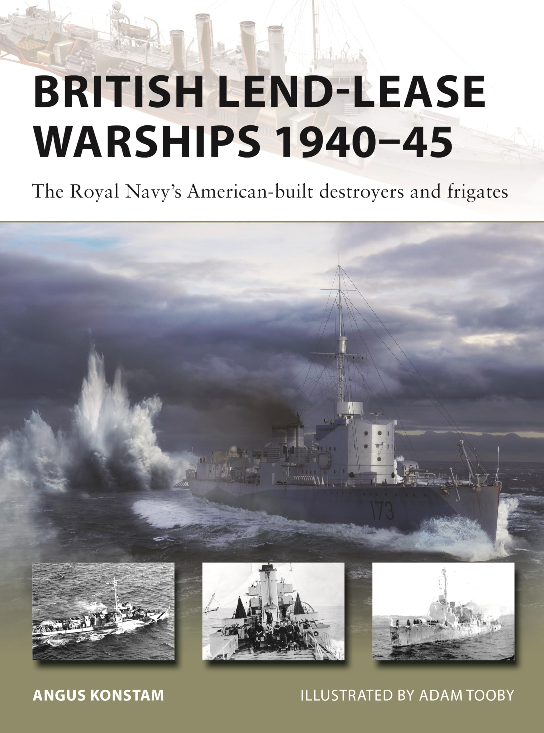 British Lend-Lease Warships 1940-45: The Royal Navy's American-built destroyers and frigates (New Vanguard, 330)