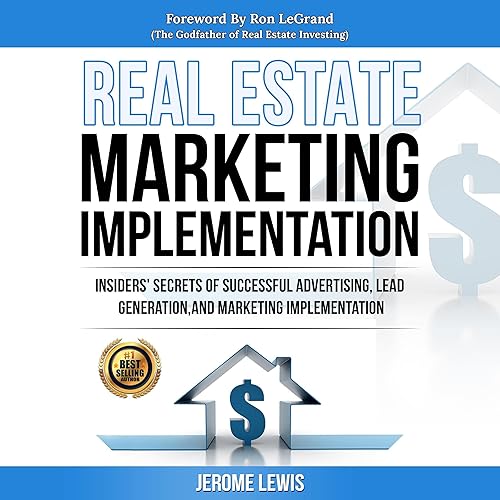 REmarketing - Real Estate Marketing: Insider’s Secrets of Successful Advertising, Lead Generation, &amp; Marketing Implementation for Real Estate Entrepreneurs